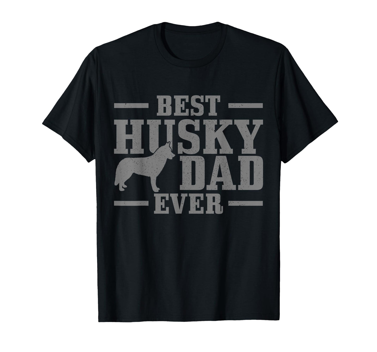 Best Husky Dad Ever Funny Dog Owner Husky T-Shirt - Unique Graphic Unisex - T-Shirt, Sweatshirt, Hoodie