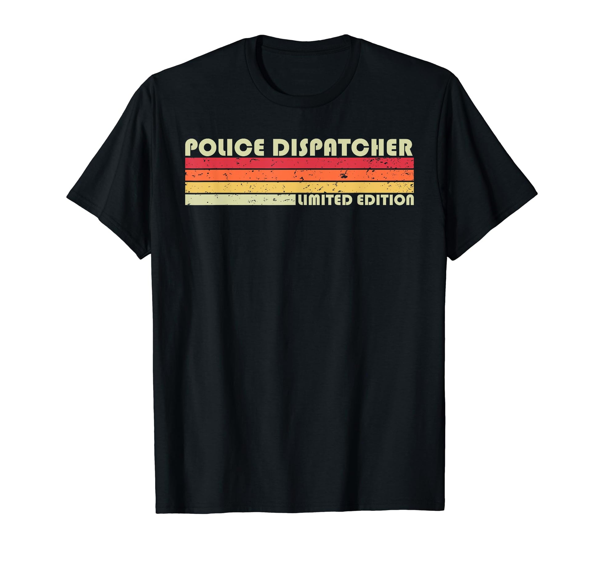Police Dispatcher Funny Job Title T-Shirt - Unique Graphic for Adults - T-Shirt, Sweatshirt, Hoodie