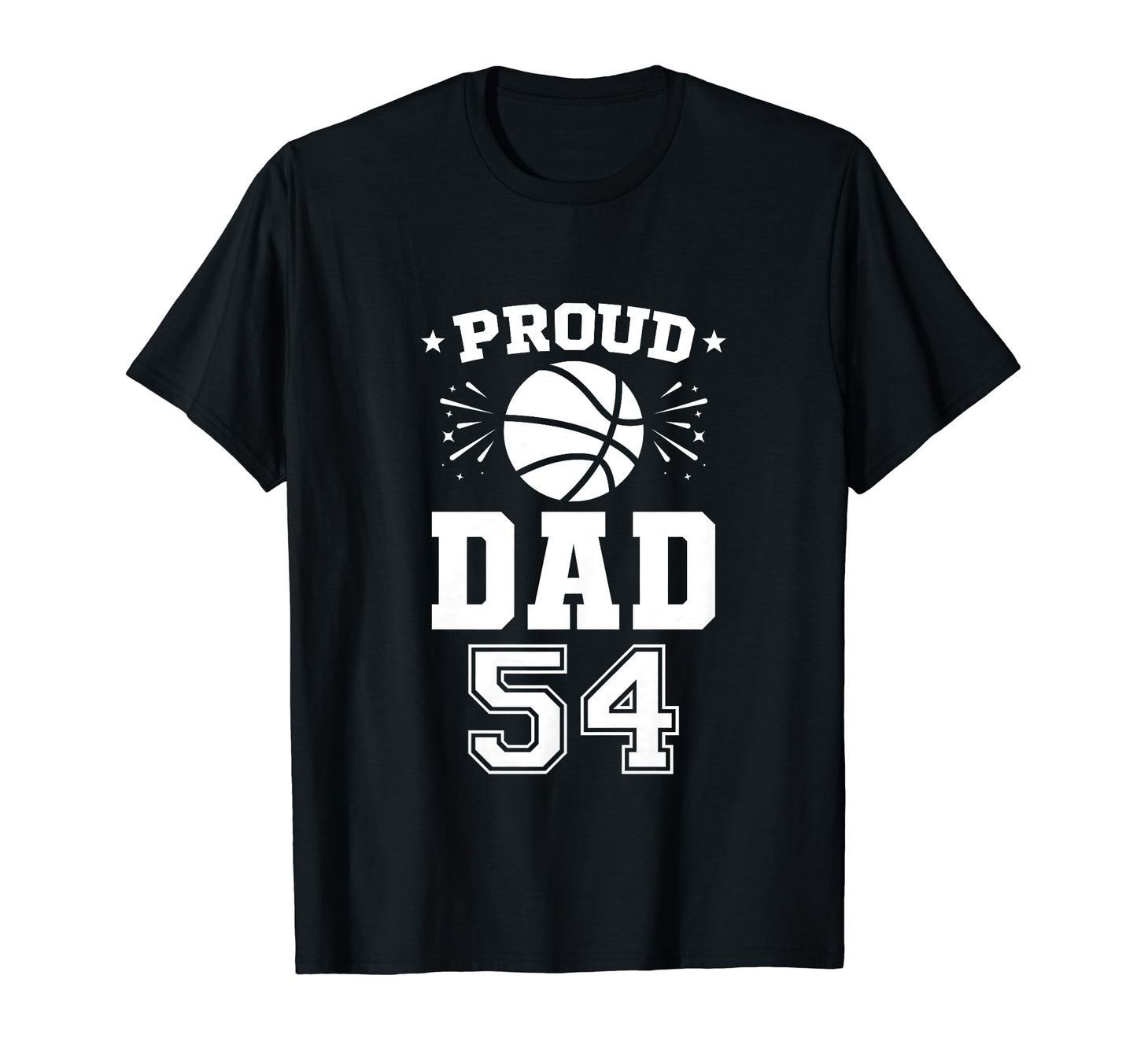 Proud Basketball Dad Number 54 T-Shirt - Graphic Print Men Women - T-Shirt, Sweatshirt, Hoodie