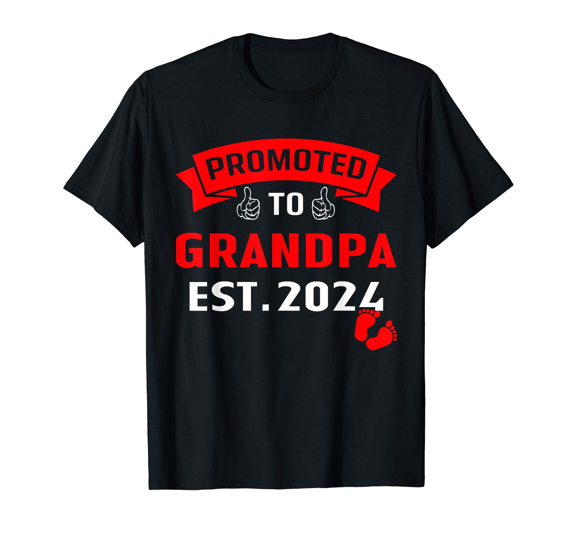 Funny Promoted To Grandpa 2024 T-Shirt - Casual Everyday Wear Men Women - T-Shirt, Sweatshirt, Hoodie