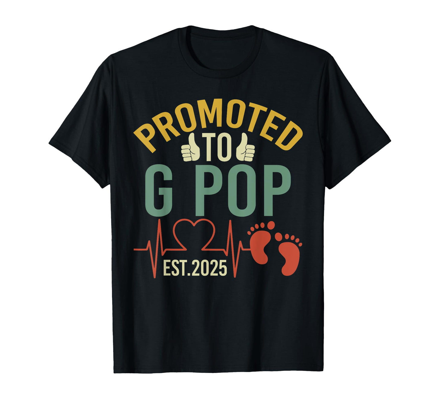 Promoted To G Pop Est 2025 First Time T-Shirt - Graphic Print Men Women - T-Shirt, Sweatshirt, Hoodie