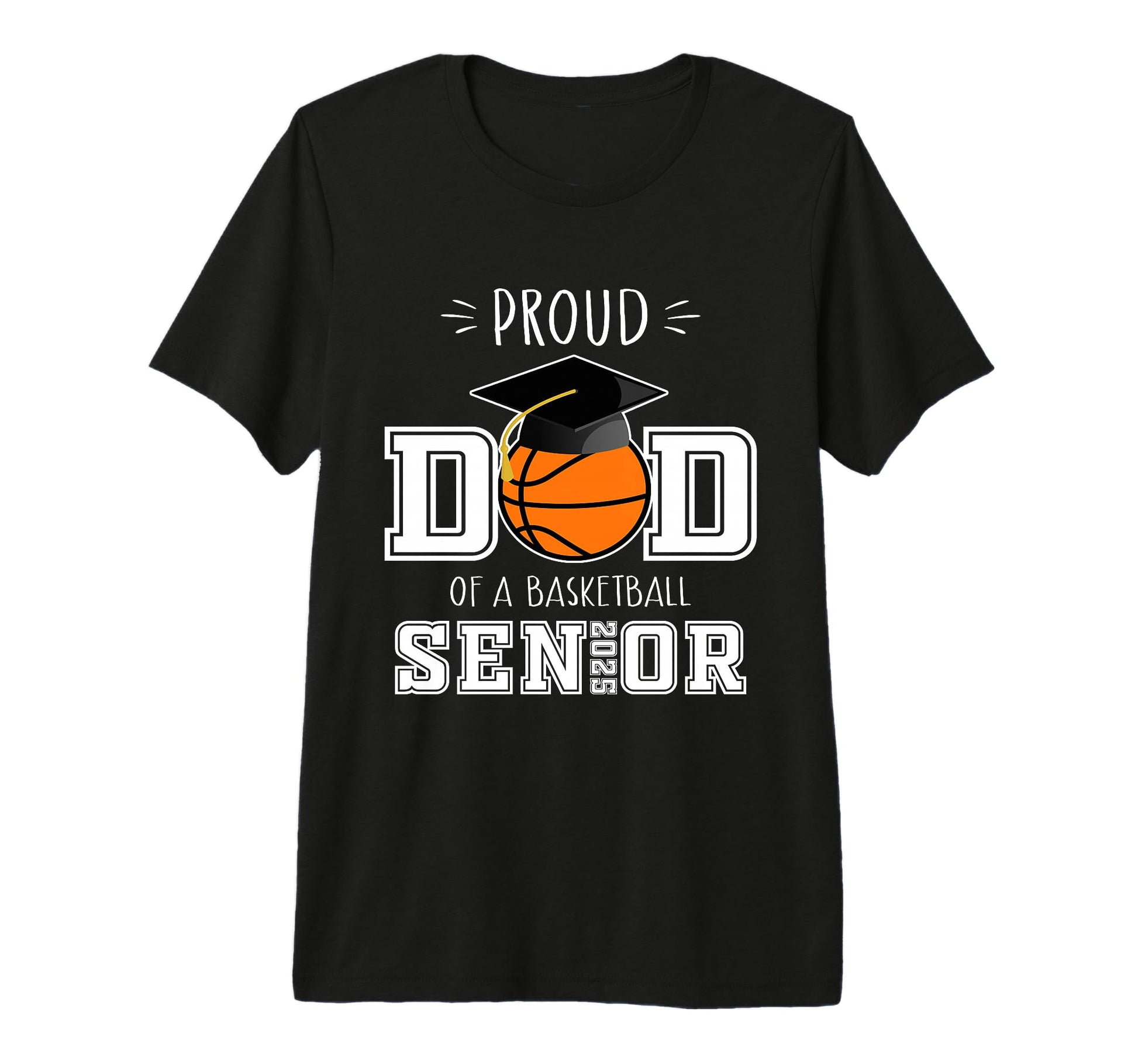 Senior Basketball Dad Class 2025 T-Shirt - Streetwear Style for Adults - T-Shirt, Sweatshirt, Hoodie