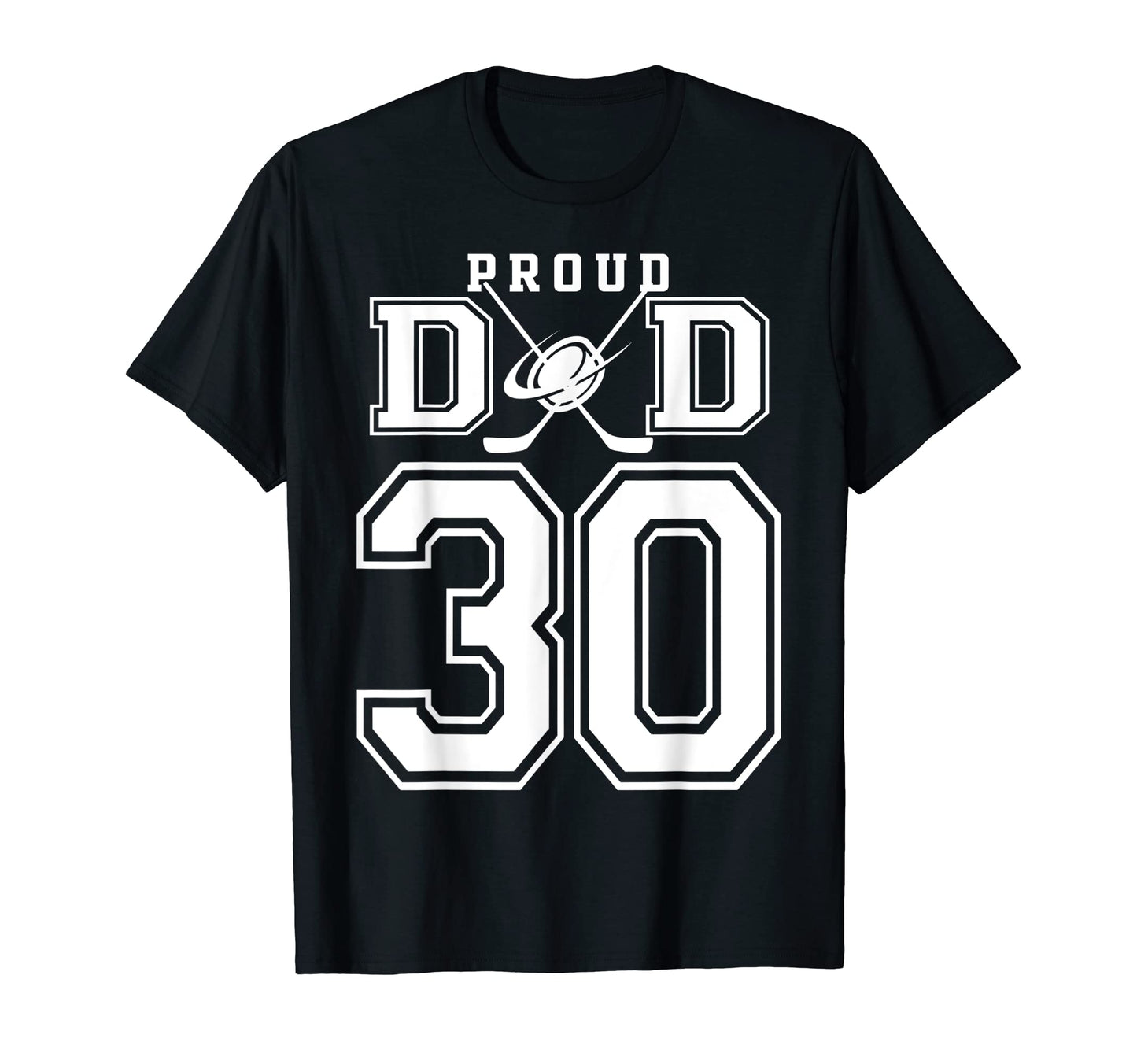 Number 30 Custom Proud Hockey Dad T-Shirt - Custom Art Print Unisex - T-Shirt, Sweatshirt, Hoodie