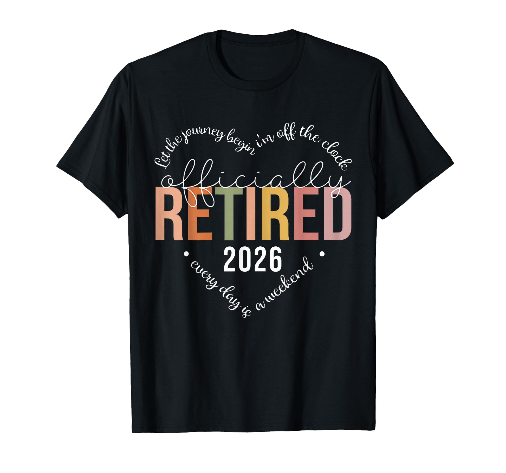 Officially Retired 2026 Heart Retirement T-Shirt - Graphic Print Men Women - T-Shirt, Sweatshirt, Hoodie