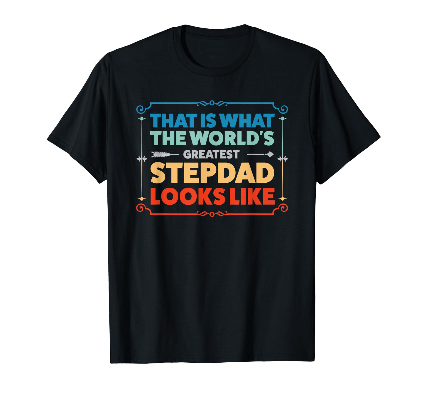 Worlds Greatest Stepdad Stepfather T-Shirt - Unique Graphic Men Women - T-Shirt, Sweatshirt, Hoodie
