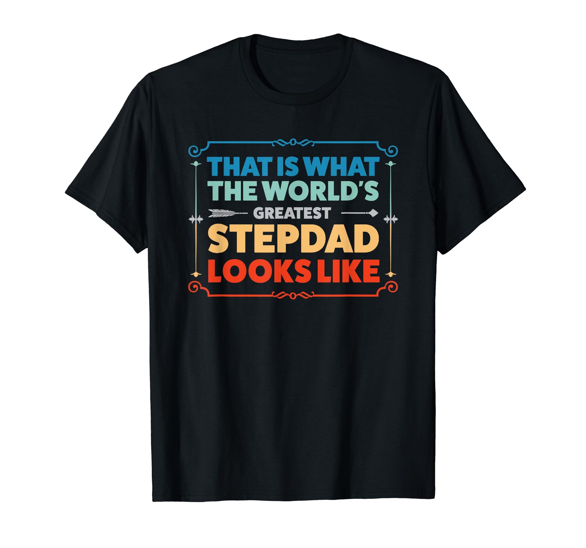 Worlds Greatest Stepdad Stepfather T-Shirt - Unique Graphic Men Women - T-Shirt, Sweatshirt, Hoodie