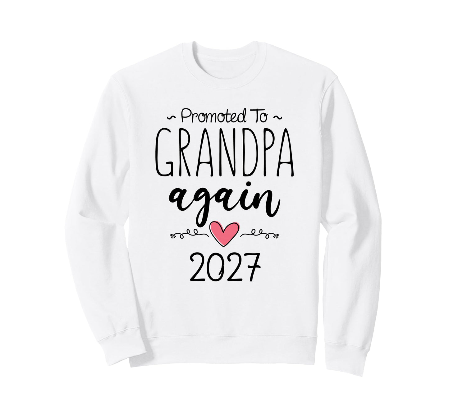 Promoted To Grandpa Again 2027 2Nd Sweatshirt - Streetwear Style Unisex - T-Shirt, Sweatshirt, Hoodie