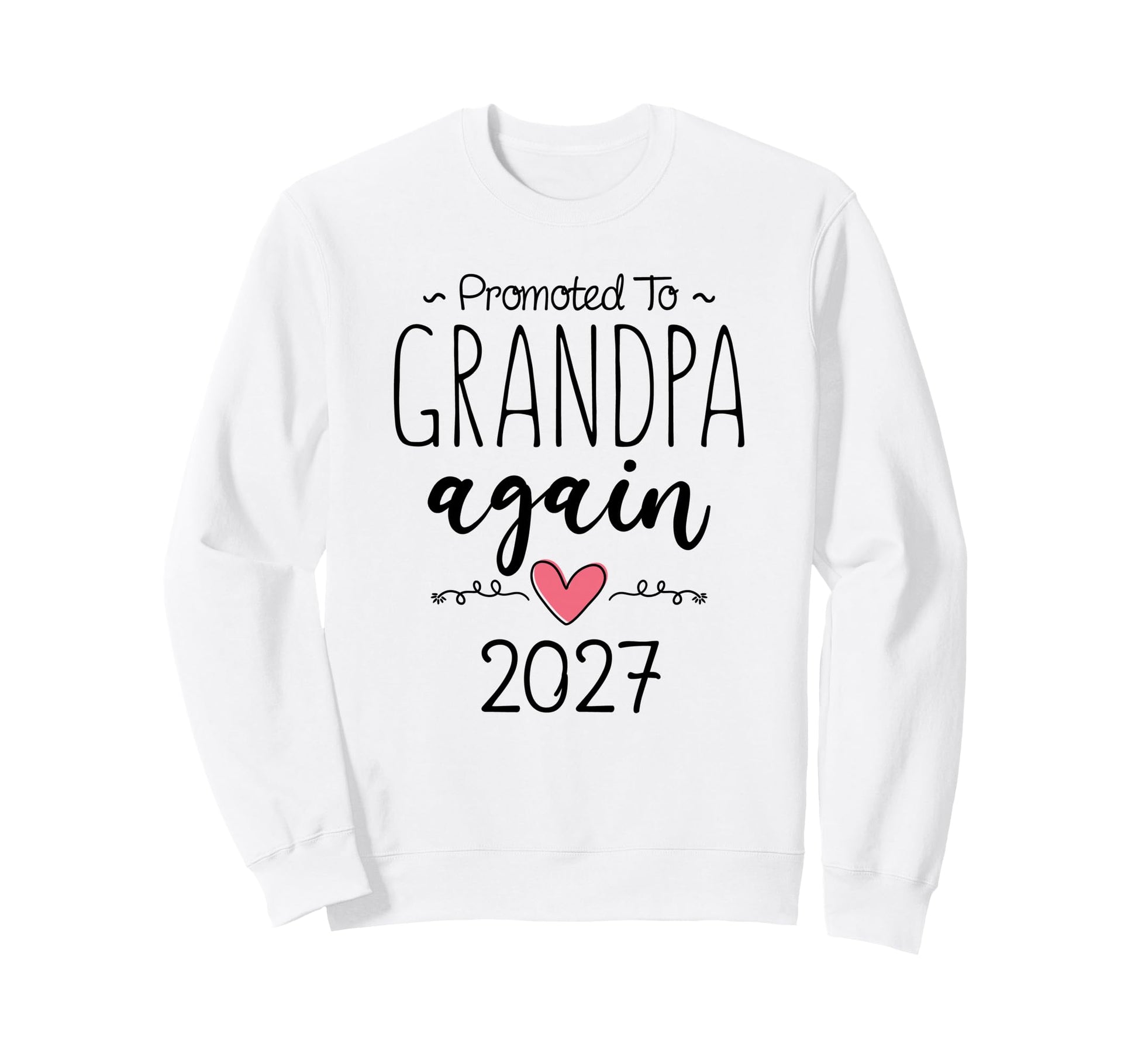 Promoted To Grandpa Again 2027 2Nd Sweatshirt - Streetwear Style Unisex - T-Shirt, Sweatshirt, Hoodie