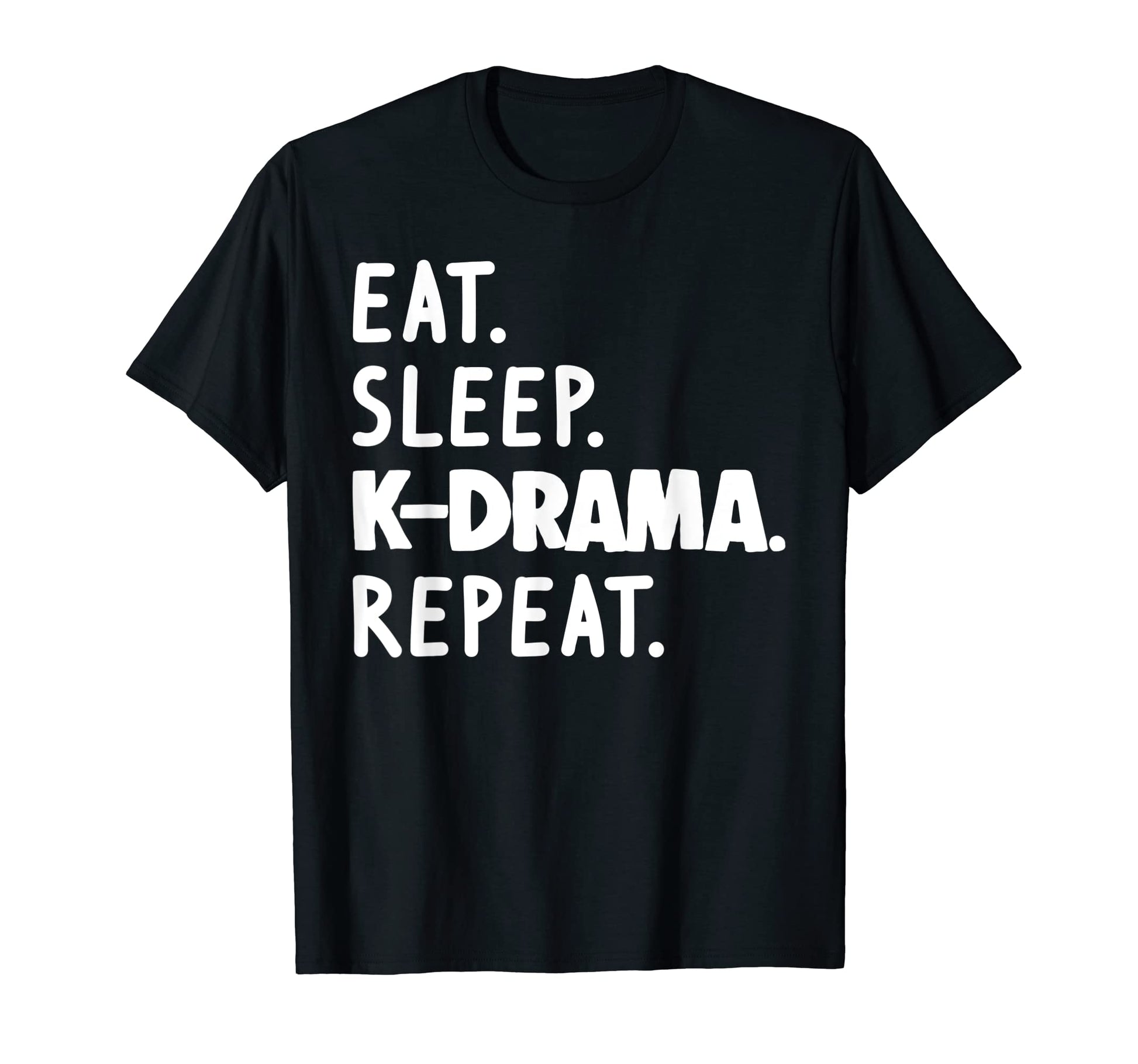 Mens Eat Sleep K Drama Repeat K Pop T-Shirt - Unique Graphic Unisex - T-Shirt, Sweatshirt, Hoodie