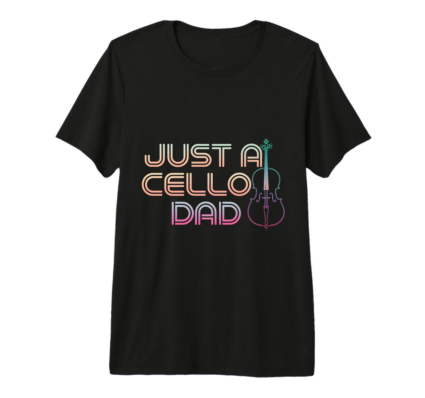 Just Cello Dad Music Band Classical T-Shirt - Unique Graphic Men Women - T-Shirt, Sweatshirt, Hoodie