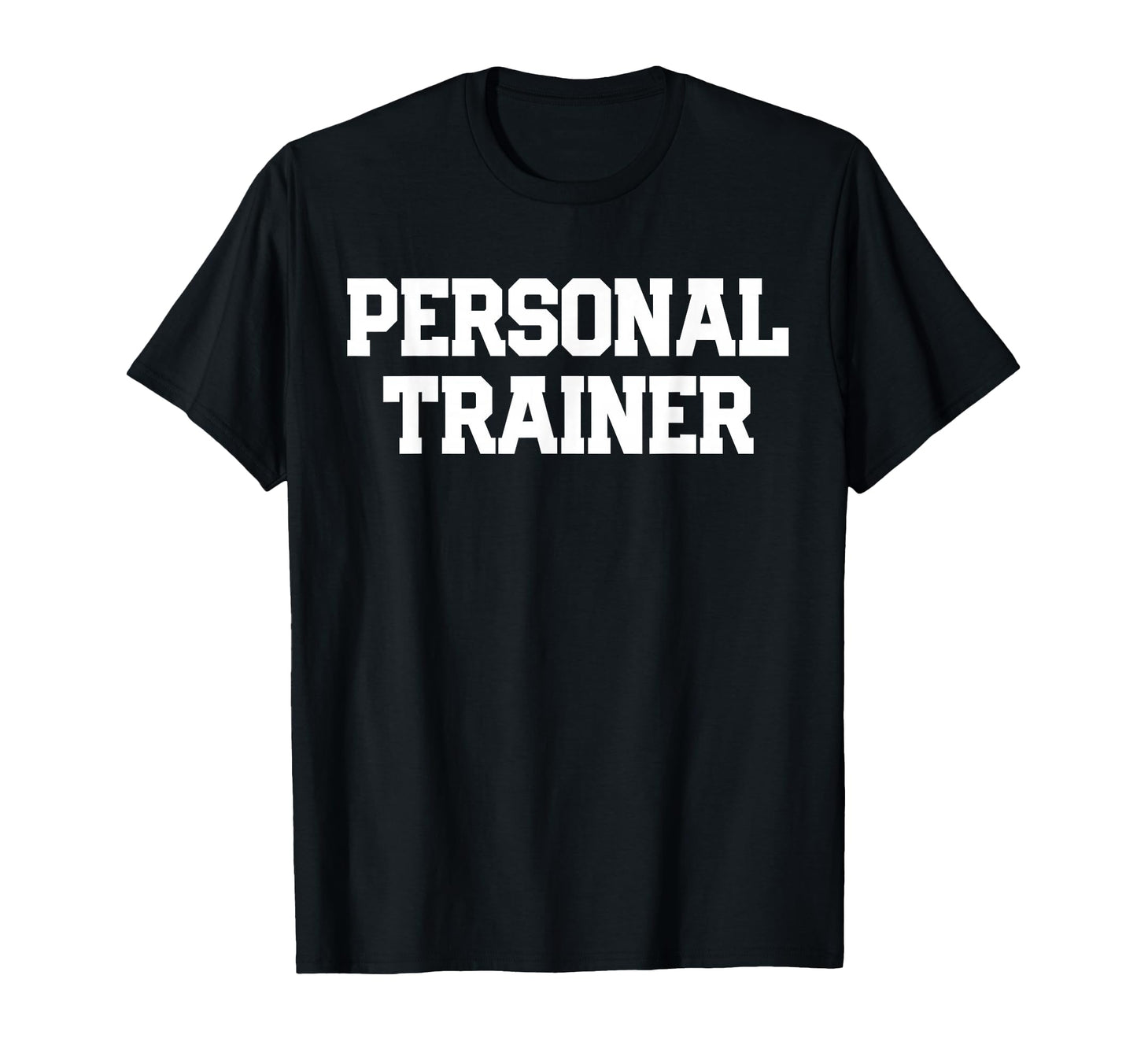 Personal Trainer Fitness Trainer T-Shirt - Novelty Apparel for Adults - T-Shirt, Sweatshirt, Hoodie