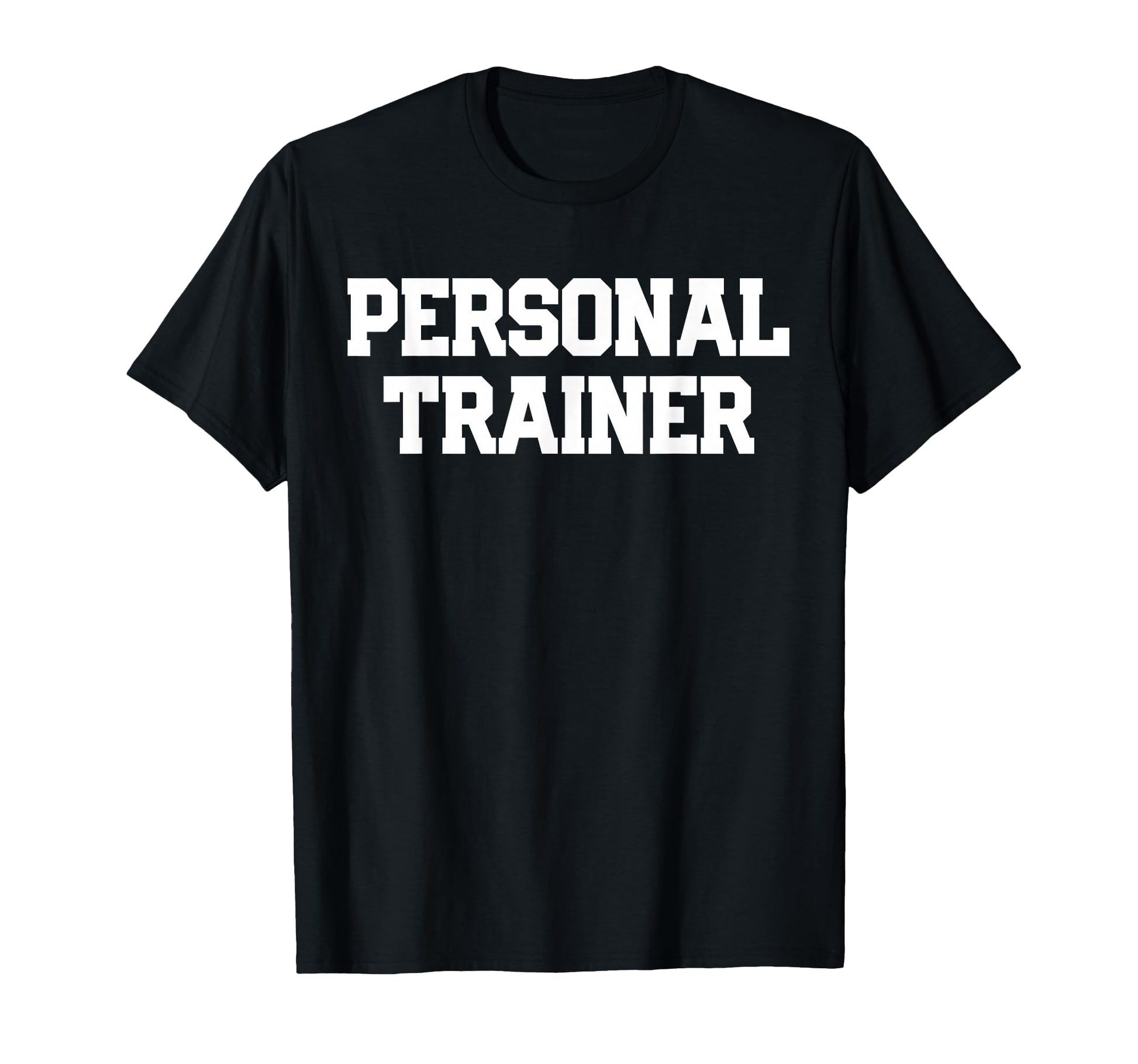 Personal Trainer Fitness Trainer T-Shirt - Novelty Apparel for Adults - T-Shirt, Sweatshirt, Hoodie