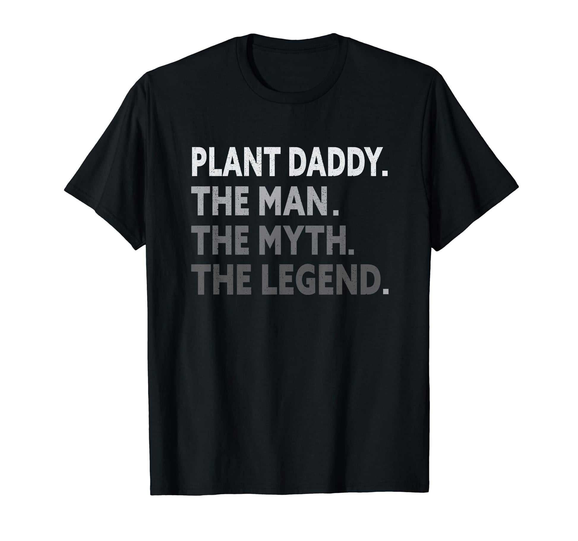 Mens Plant Daddy Fathers Day Dad Myth T-Shirt - Minimalist Print Men Women - T-Shirt, Sweatshirt, Hoodie