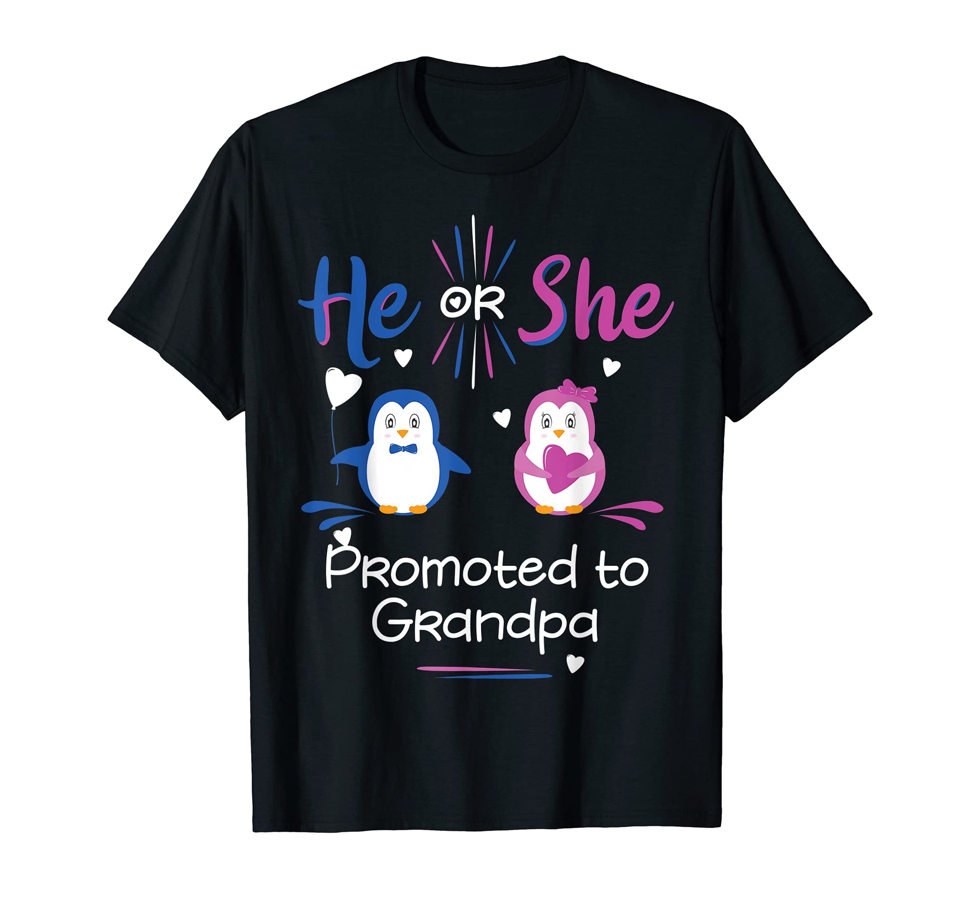 Mens He Or She Promoted To Grandpa T-Shirt - Fun Novelty Design Unisex - T-Shirt, Sweatshirt, Hoodie
