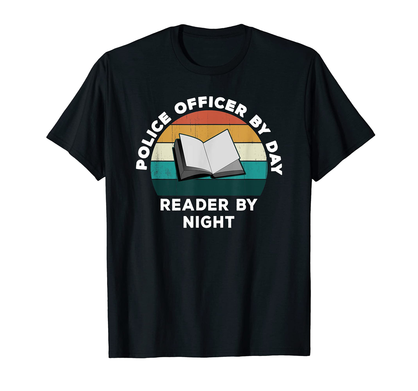 Funny Police Officer Day Reader T-Shirt - Fun Novelty Design Men Women - T-Shirt, Sweatshirt, Hoodie