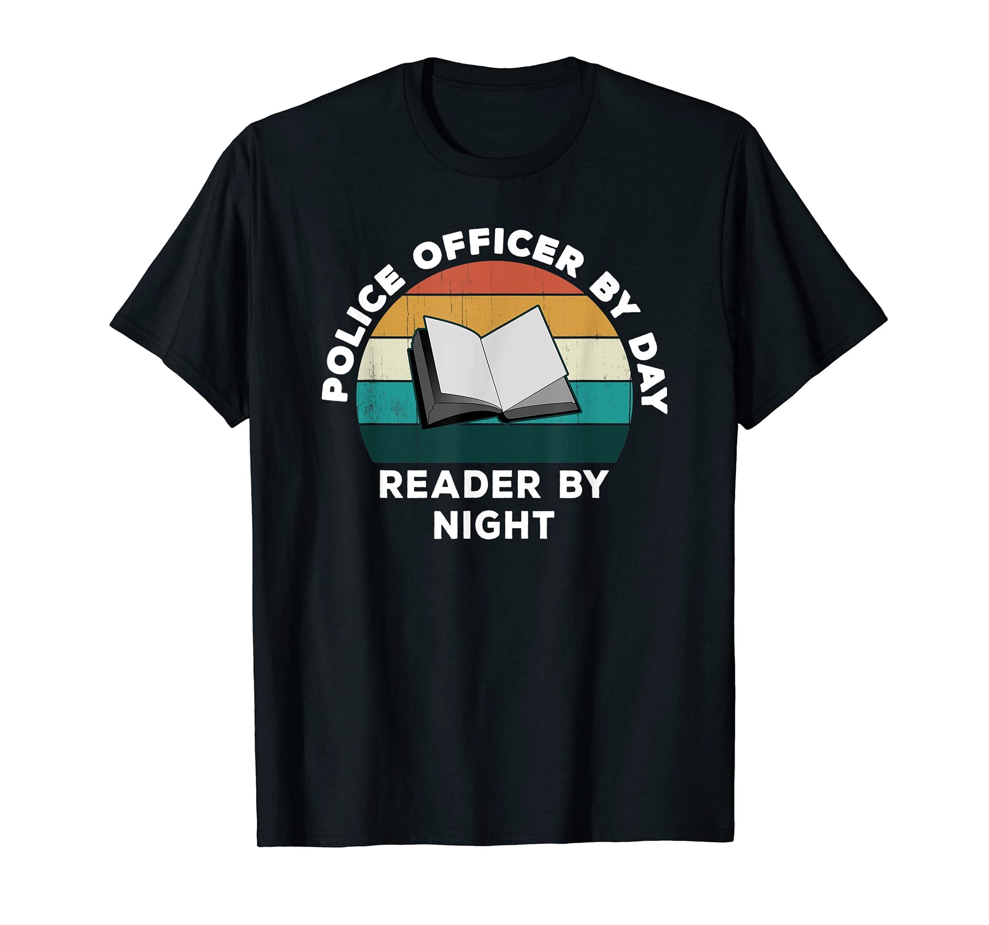 Funny Police Officer Day Reader T-Shirt - Fun Novelty Design Men Women - T-Shirt, Sweatshirt, Hoodie