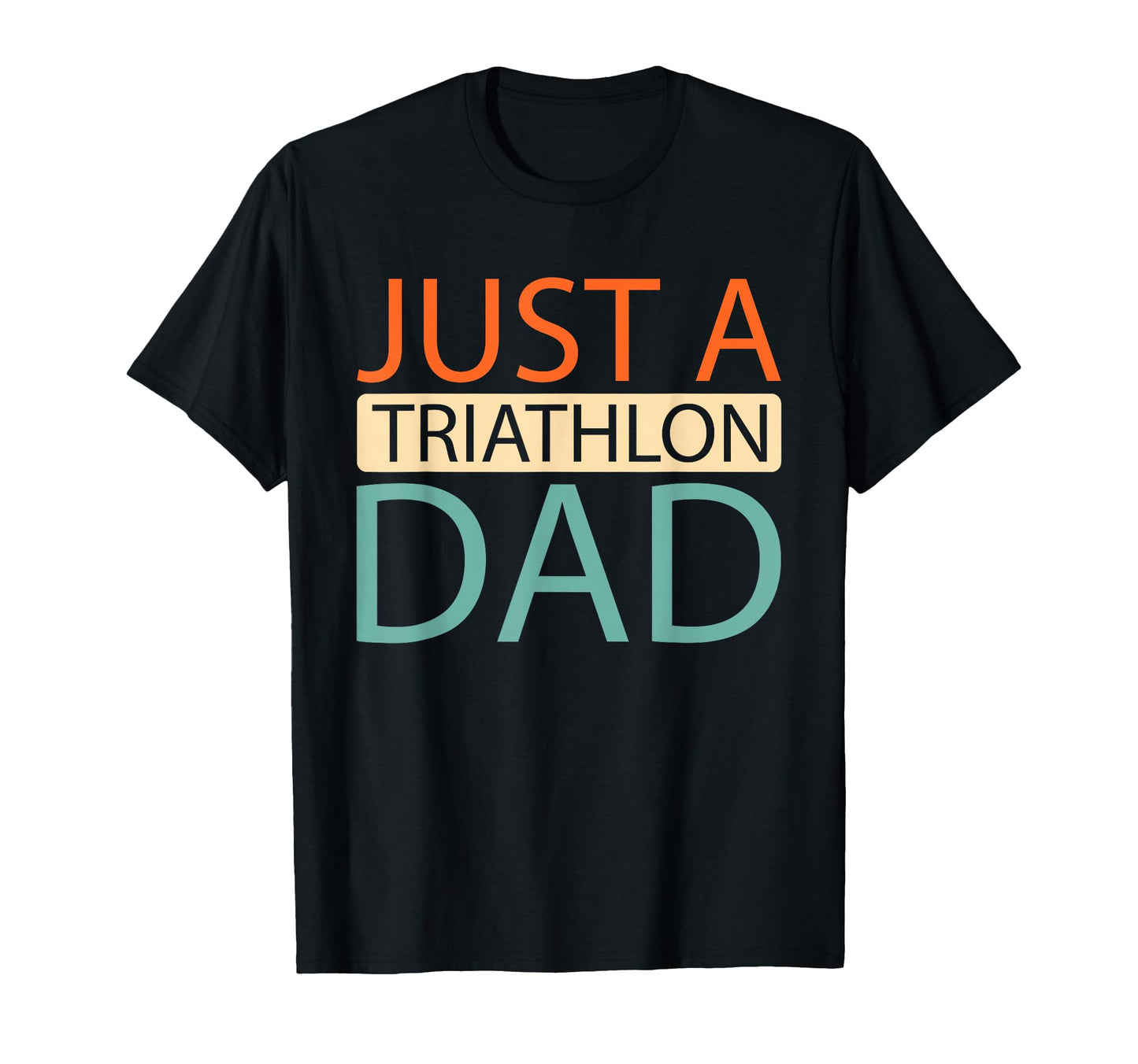 Triathlete Swimming Running Cycling Just T-Shirt - Unique Graphic Unisex - T-Shirt, Sweatshirt, Hoodie