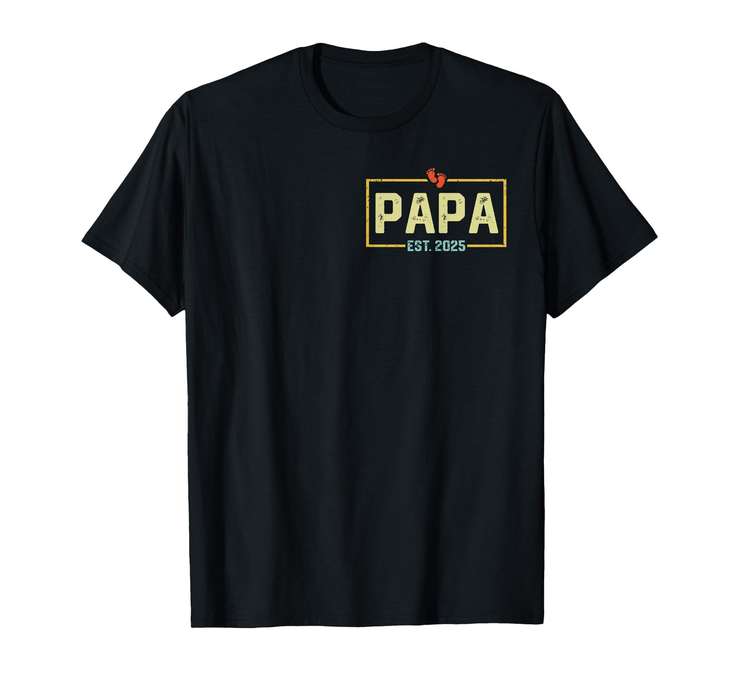Papa Est 2025 Promoted To Papa 2025 T-Shirt - Minimalist Print Men Women - T-Shirt, Sweatshirt, Hoodie
