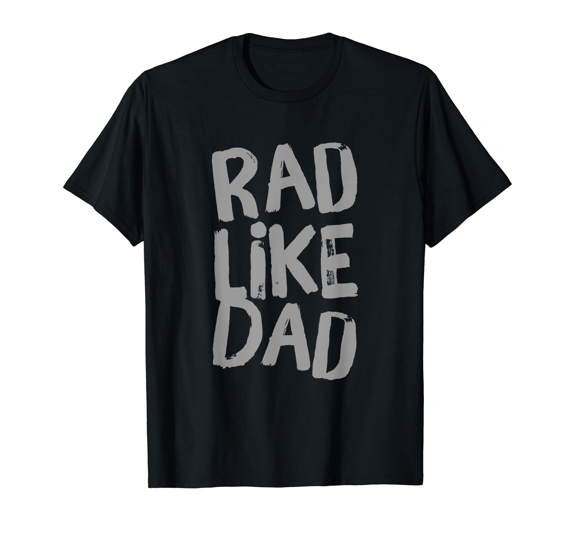 Funny Text Rad Like Dad Joke T-Shirt - Casual Everyday Wear Men Women - T-Shirt, Sweatshirt, Hoodie
