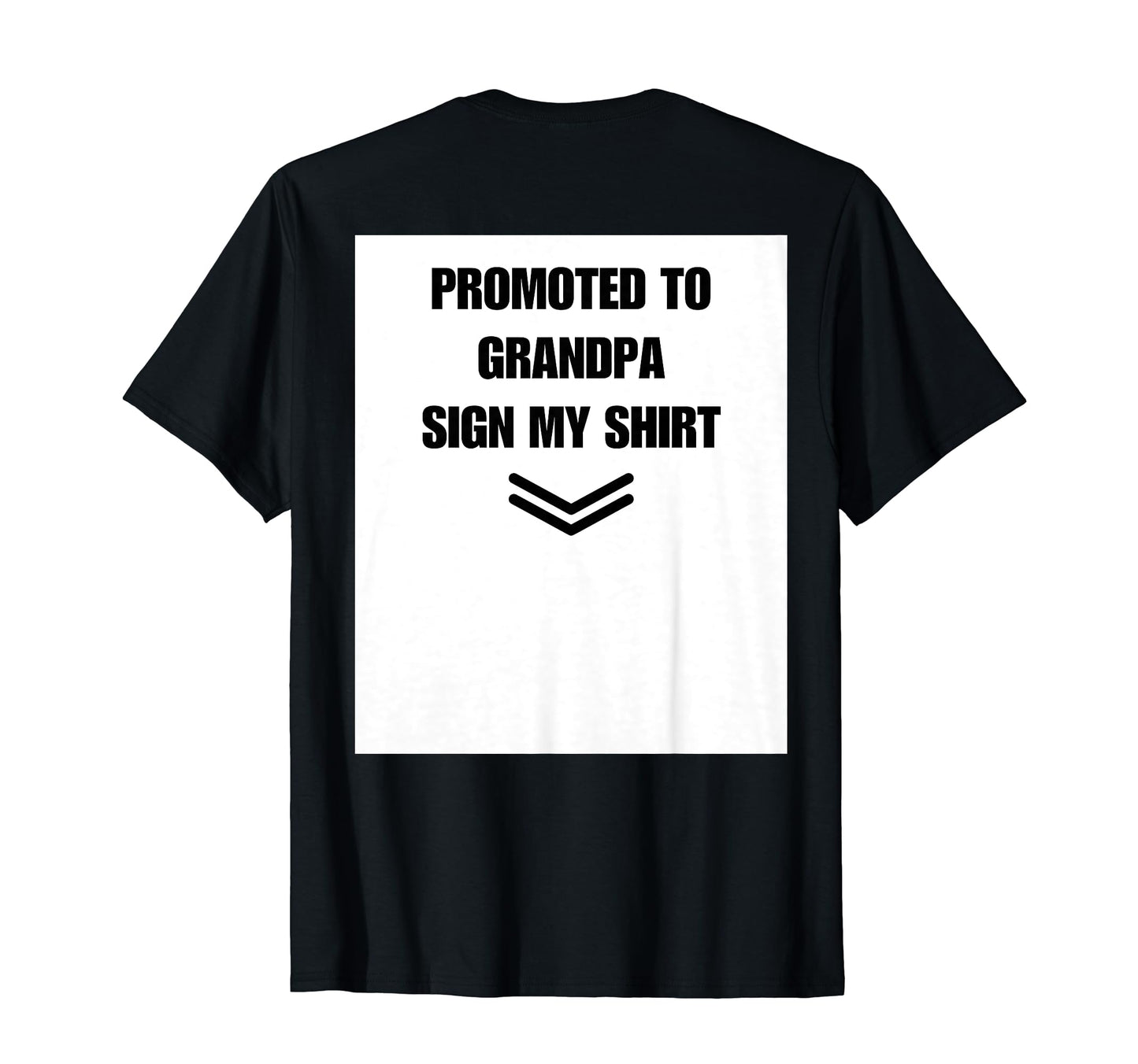 Promoted To Grandpa Sign My Back T-Shirt - Minimalist Print for Adults - T-Shirt, Sweatshirt, Hoodie
