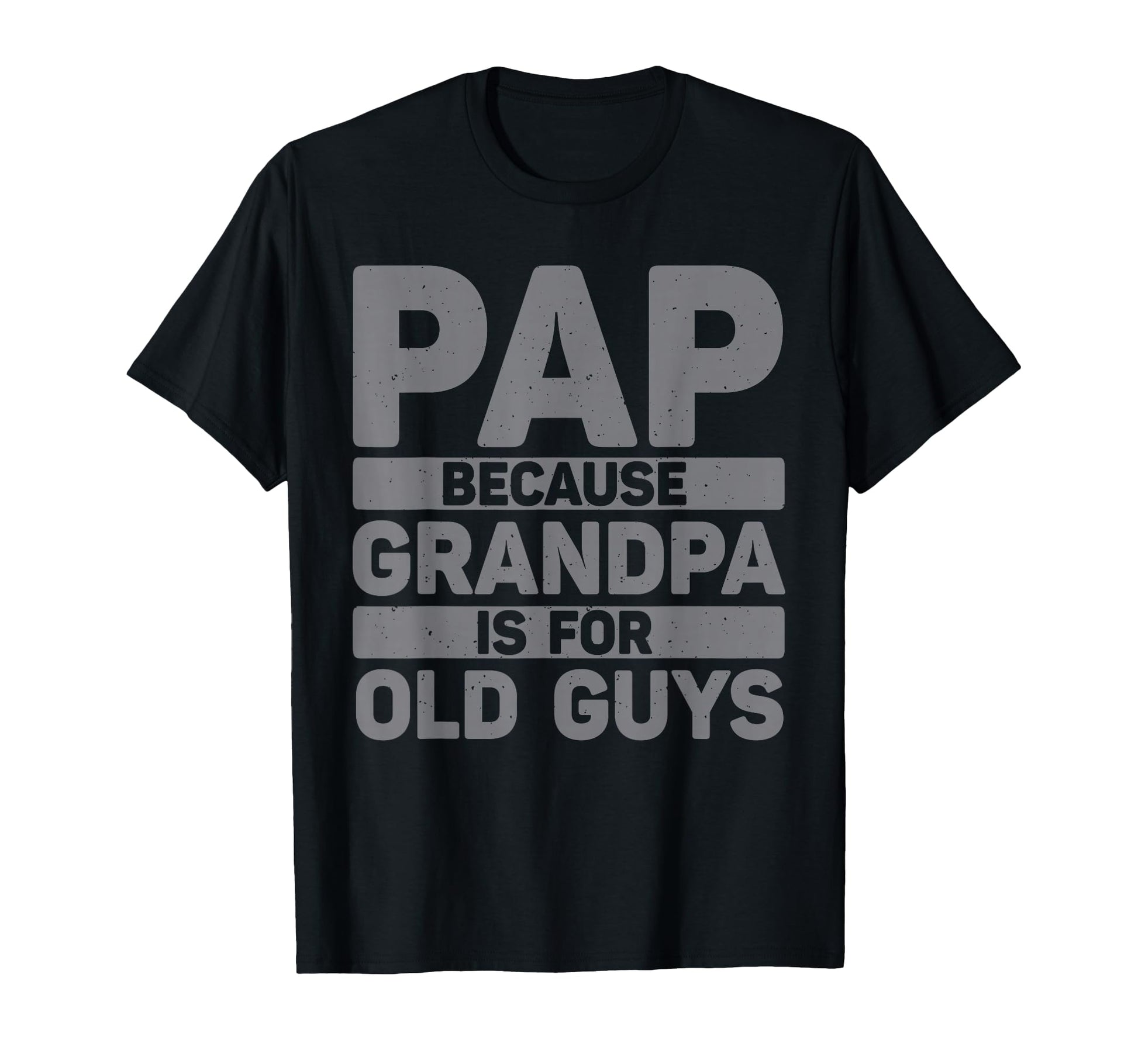 Funny Pap Grandpa From Grandkids Fathers T-Shirt - Streetwear Style Unisex - T-Shirt, Sweatshirt, Hoodie