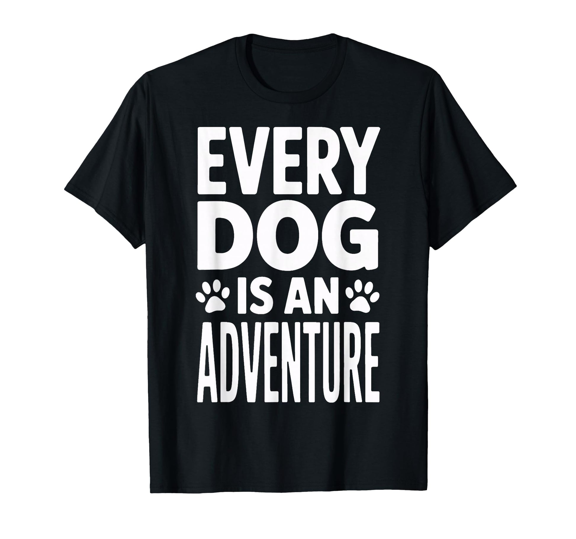 Dog Moms And Dads Every Dog Is T-Shirt - Fun Novelty Design for Adults - T-Shirt, Sweatshirt, Hoodie