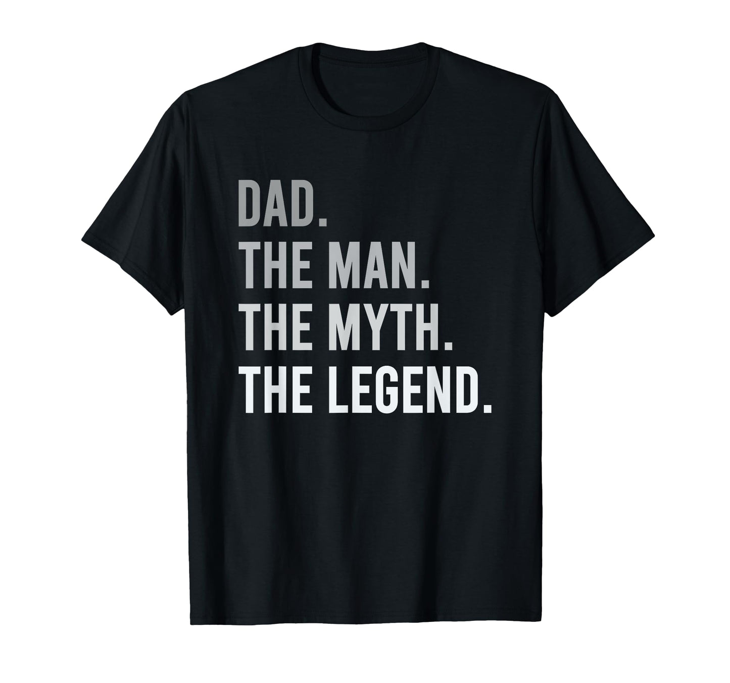 Dad Myth Legend Best Funny Dad Fathers T-Shirt - Unique Graphic for Adults - T-Shirt, Sweatshirt, Hoodie