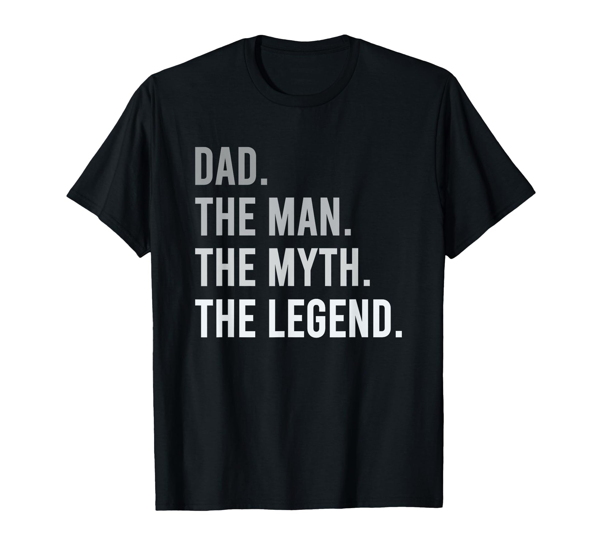 Dad Myth Legend Best Funny Dad Fathers T-Shirt - Unique Graphic for Adults - T-Shirt, Sweatshirt, Hoodie
