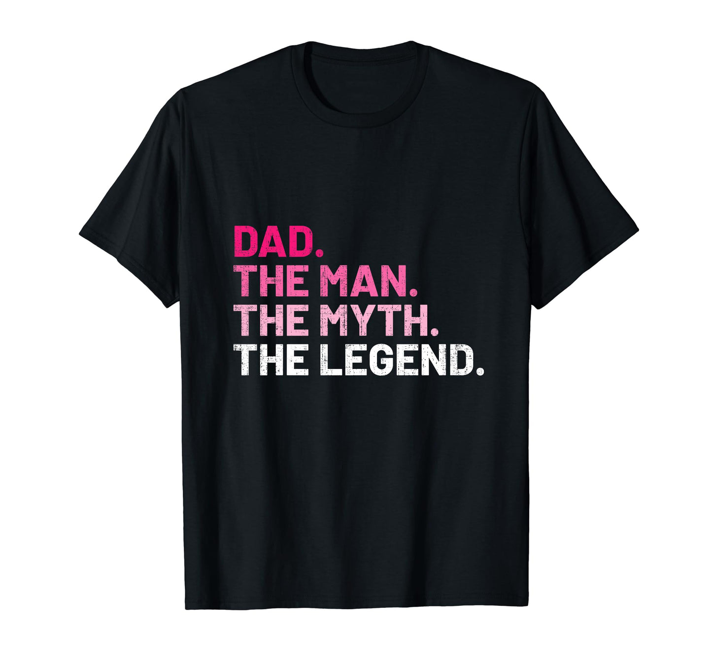 Dad Myth Legend Funny Fathers Day T-Shirt - Graphic Print Men Women - T-Shirt, Sweatshirt, Hoodie