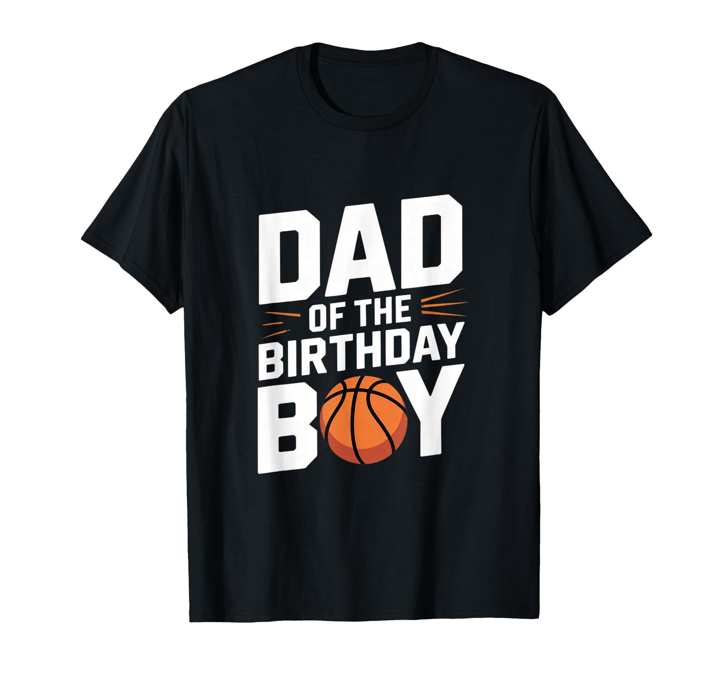 Dad Birthday Basketball Party T-Shirt - Graphic Print Unisex - T-Shirt, Sweatshirt, Hoodie