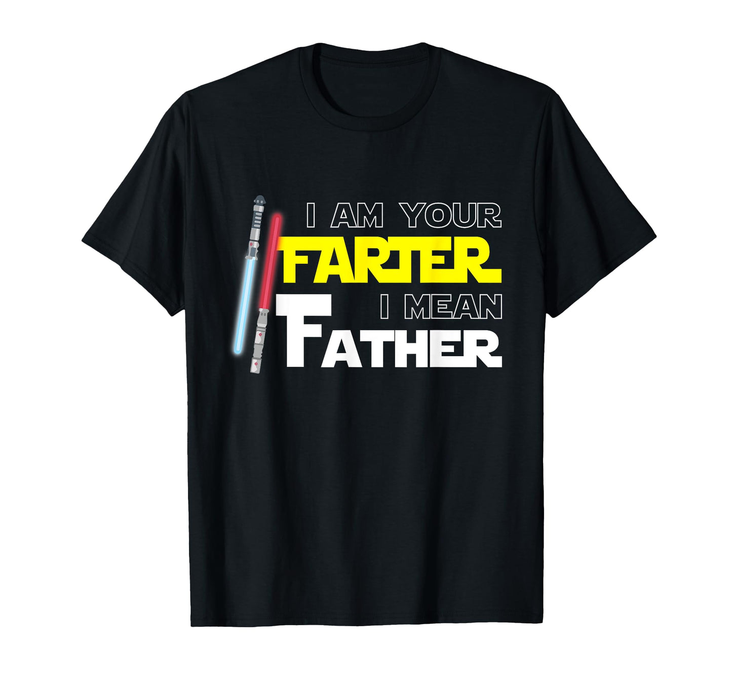 Am Your Farter I Mean Father Funny T-Shirt - Aesthetic Graphic for Adults - T-Shirt, Sweatshirt, Hoodie