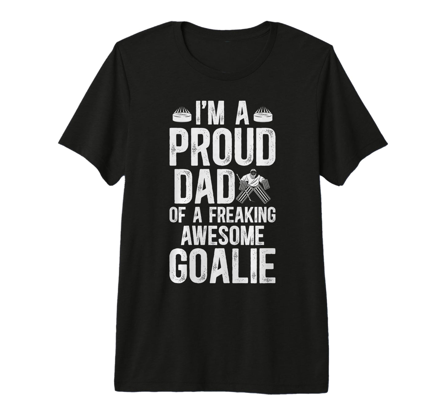 Mens Proud Dad Hockey Goalie Dad Ice T-Shirt - Streetwear Style for Adults - T-Shirt, Sweatshirt, Hoodie