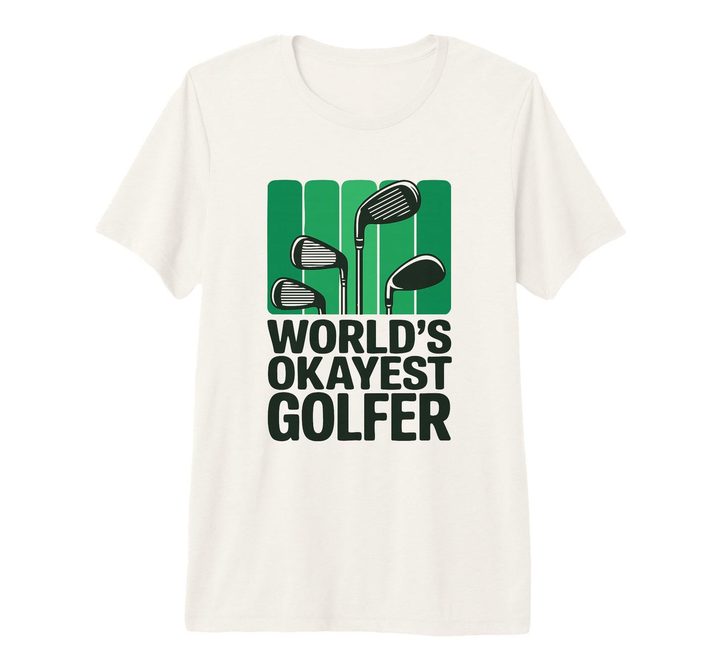 Worlds Okayest Golfer Green Golf Clubs T-Shirt - Graphic Print for Adults - T-Shirt, Sweatshirt, Hoodie