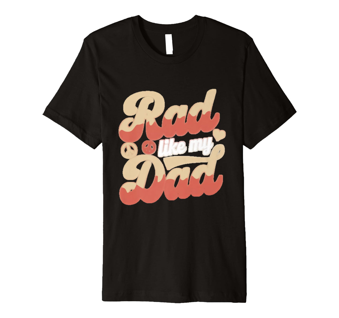 Funny Text Rad Like Dad I Love Dad Rad T-Shirt - Trendy Graphic for Adults - T-Shirt, Sweatshirt, Hoodie