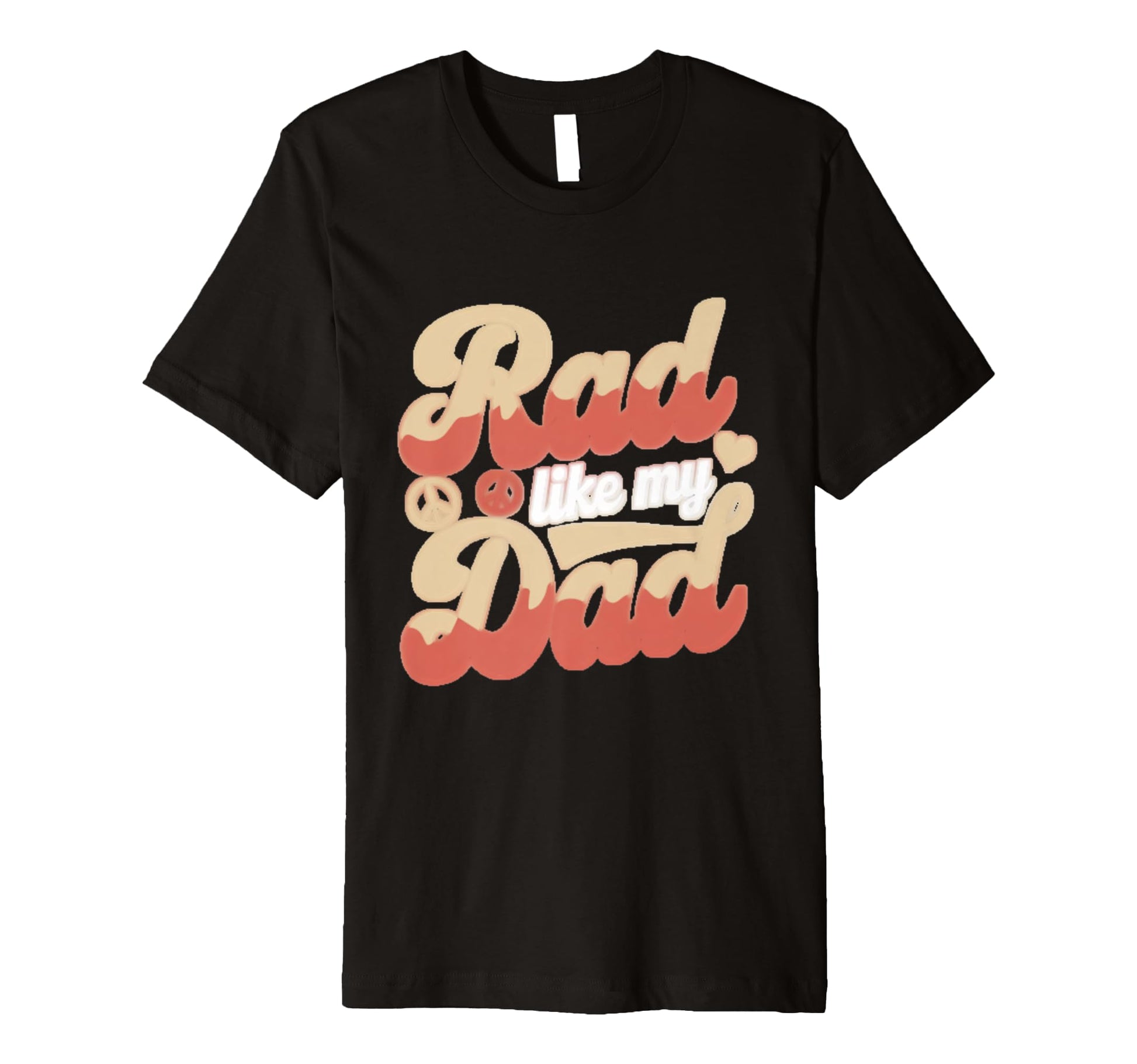 Funny Text Rad Like Dad I Love Dad Rad T-Shirt - Trendy Graphic for Adults - T-Shirt, Sweatshirt, Hoodie