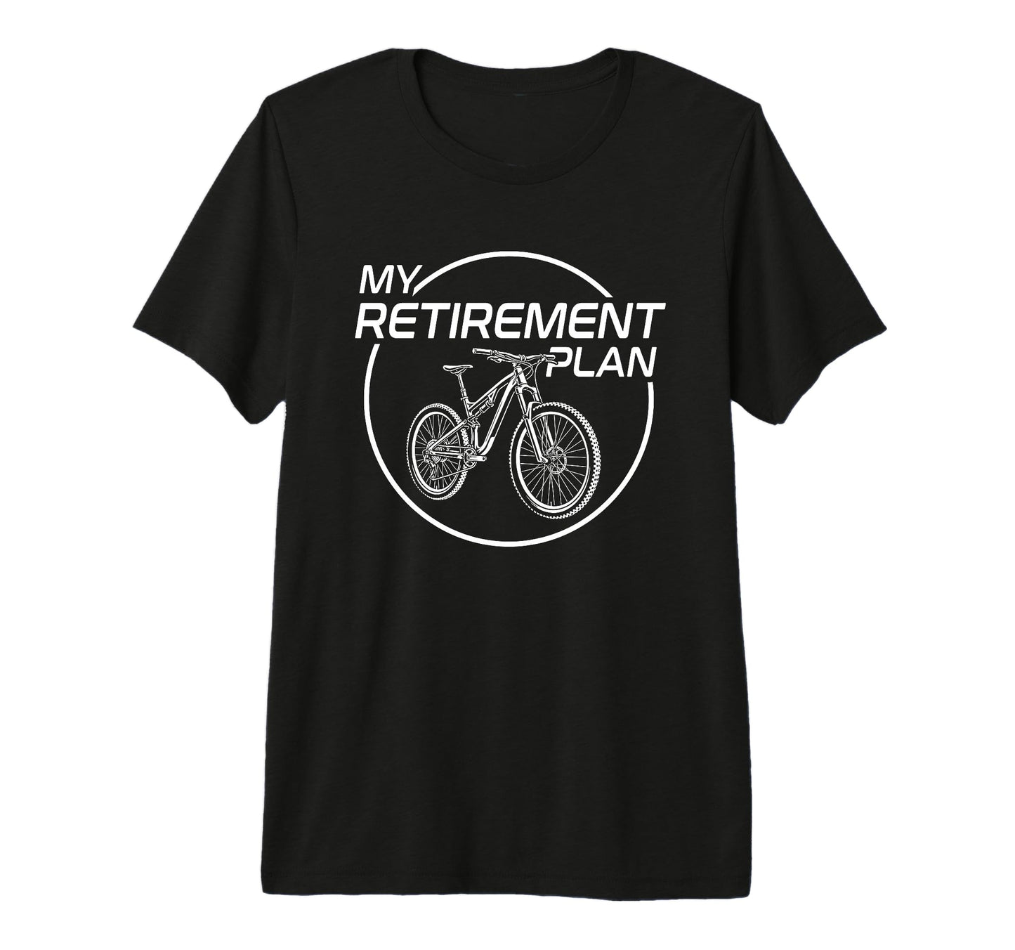My Retirement Plan Bike Biker Funny T-Shirt - Custom Art Print Men Women - T-Shirt, Sweatshirt, Hoodie
