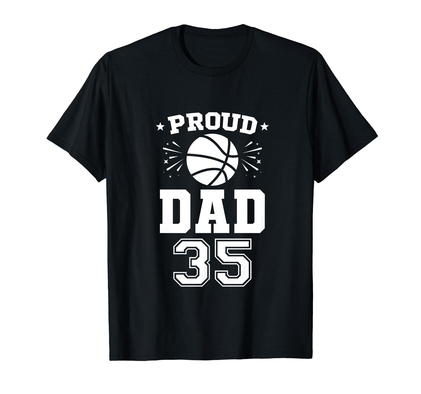 Proud Basketball Dad Number 35 T-Shirt - Minimalist Print for Adults - T-Shirt, Sweatshirt, Hoodie