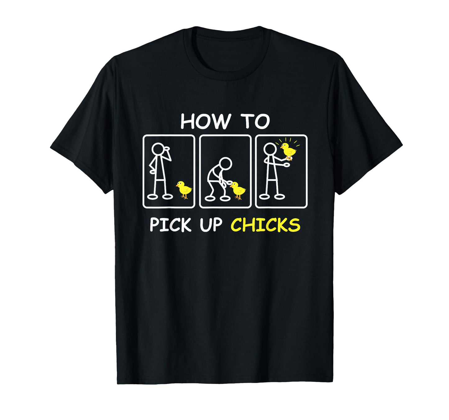 How To Pick Up Chicks Funny Farm T-Shirt - Fun Novelty Design Men Women - T-Shirt, Sweatshirt, Hoodie