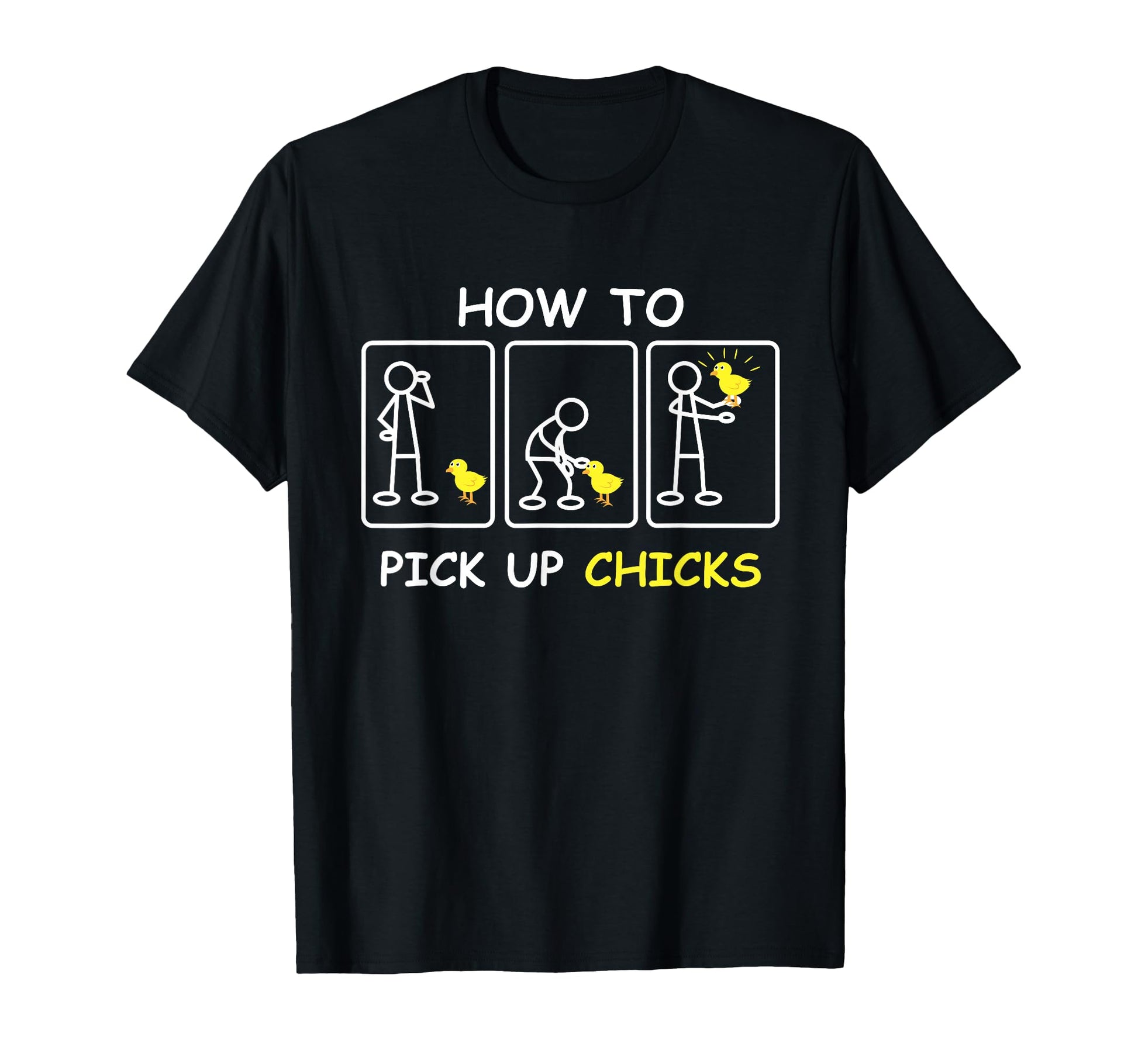 How To Pick Up Chicks Funny Farm T-Shirt - Fun Novelty Design Men Women - T-Shirt, Sweatshirt, Hoodie