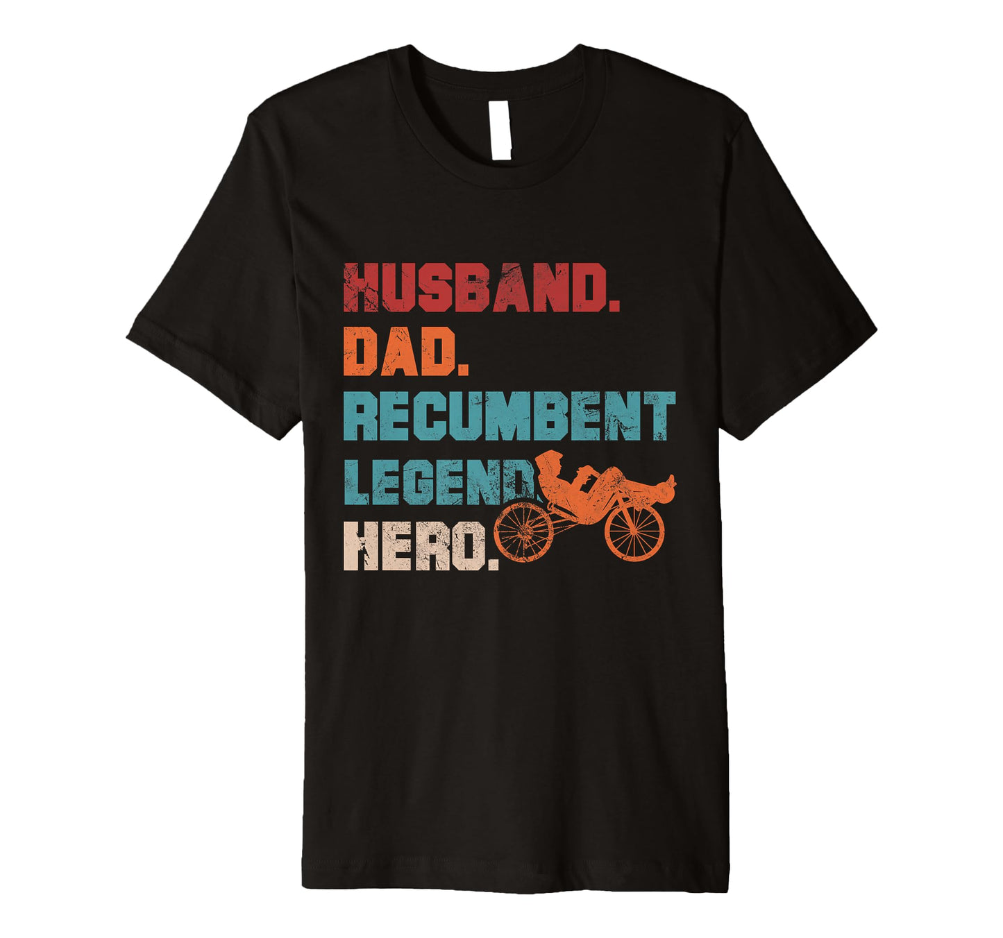 Husband Dad Recumbent Legend Hero T-Shirt - Custom Art Print Men Women - T-Shirt, Sweatshirt, Hoodie