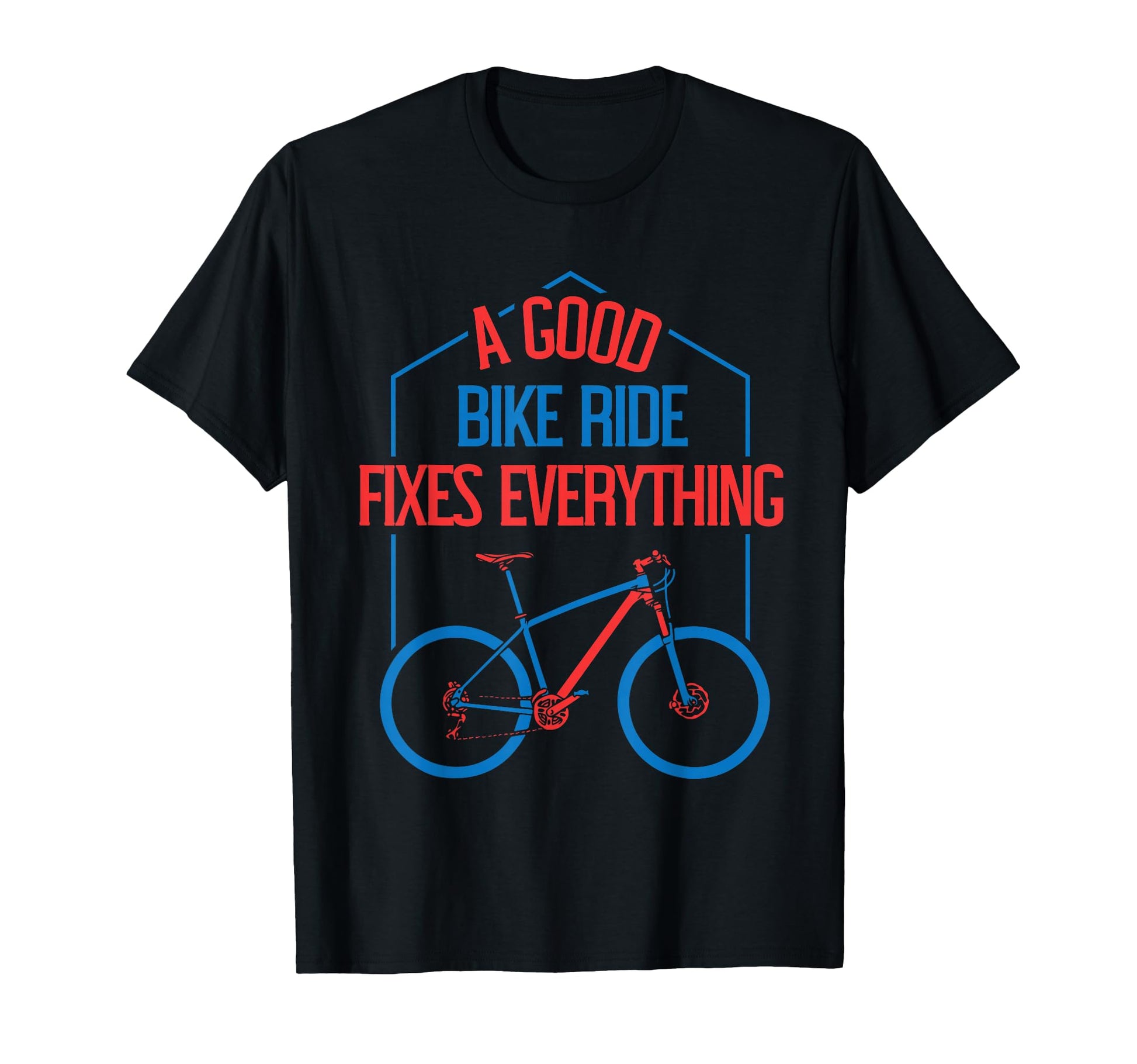 Good Bike Ride Fixes Everything T-Shirt - Fun Novelty Design Unisex - T-Shirt, Sweatshirt, Hoodie