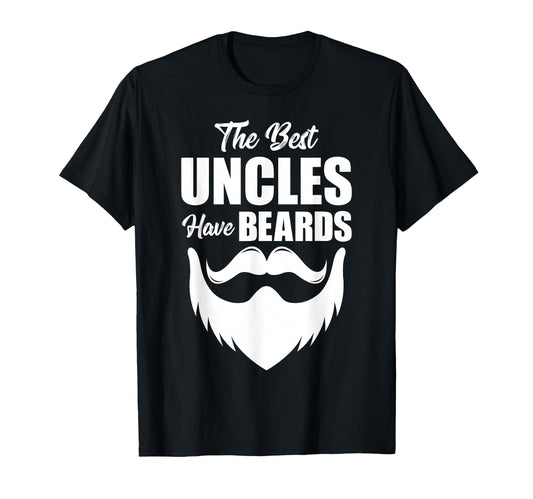 Best Uncles Have Beards Fathers Day Uncle T-Shirt - Unique Graphic Unisex - T-Shirt, Sweatshirt, Hoodie