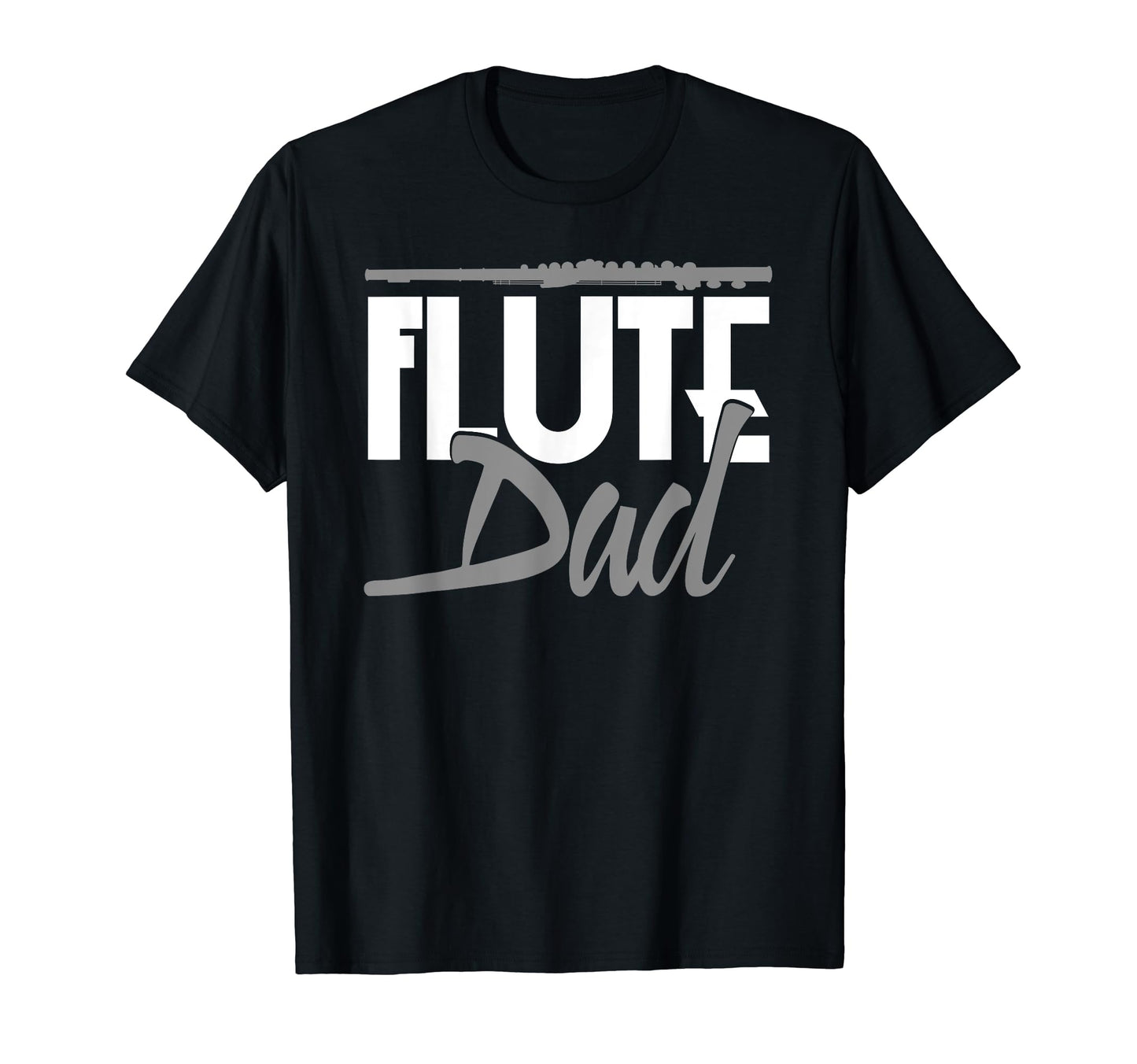 Flutist Fathers Day Flute Dad T-Shirt - Graphic Print Unisex - T-Shirt, Sweatshirt, Hoodie