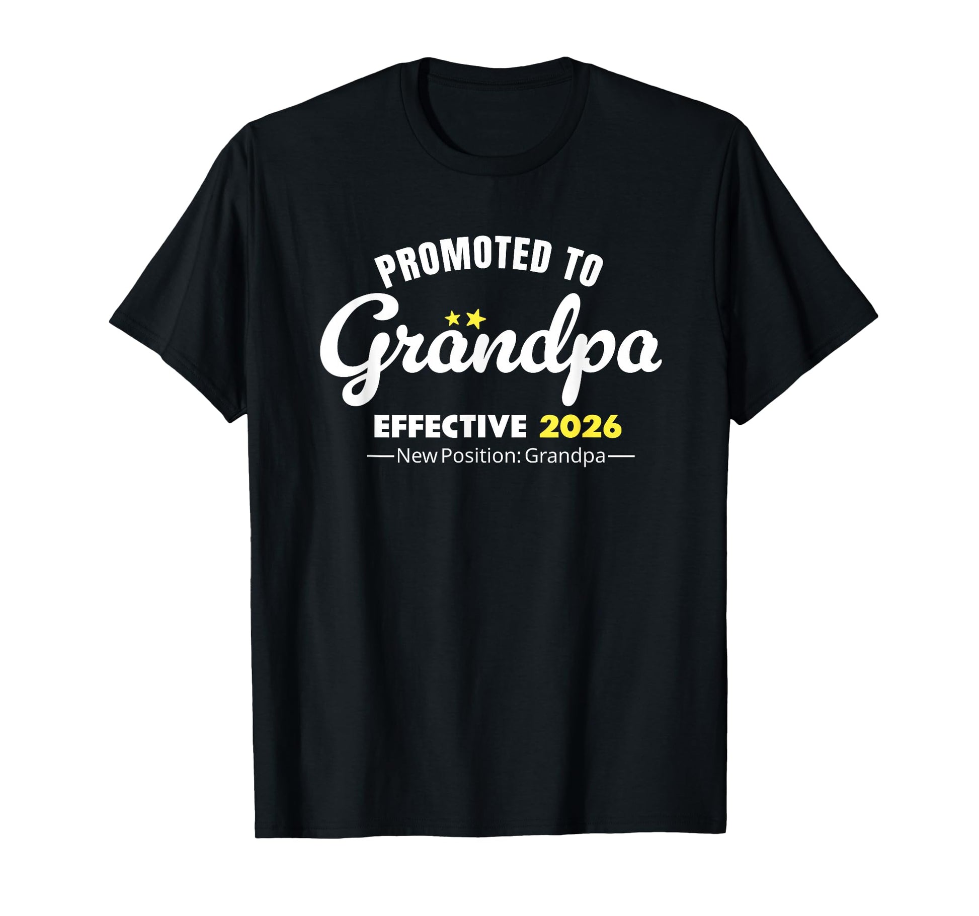 Promoted To Grandpa 2026 New T-Shirt - Casual Everyday Wear Unisex - T-Shirt, Sweatshirt, Hoodie
