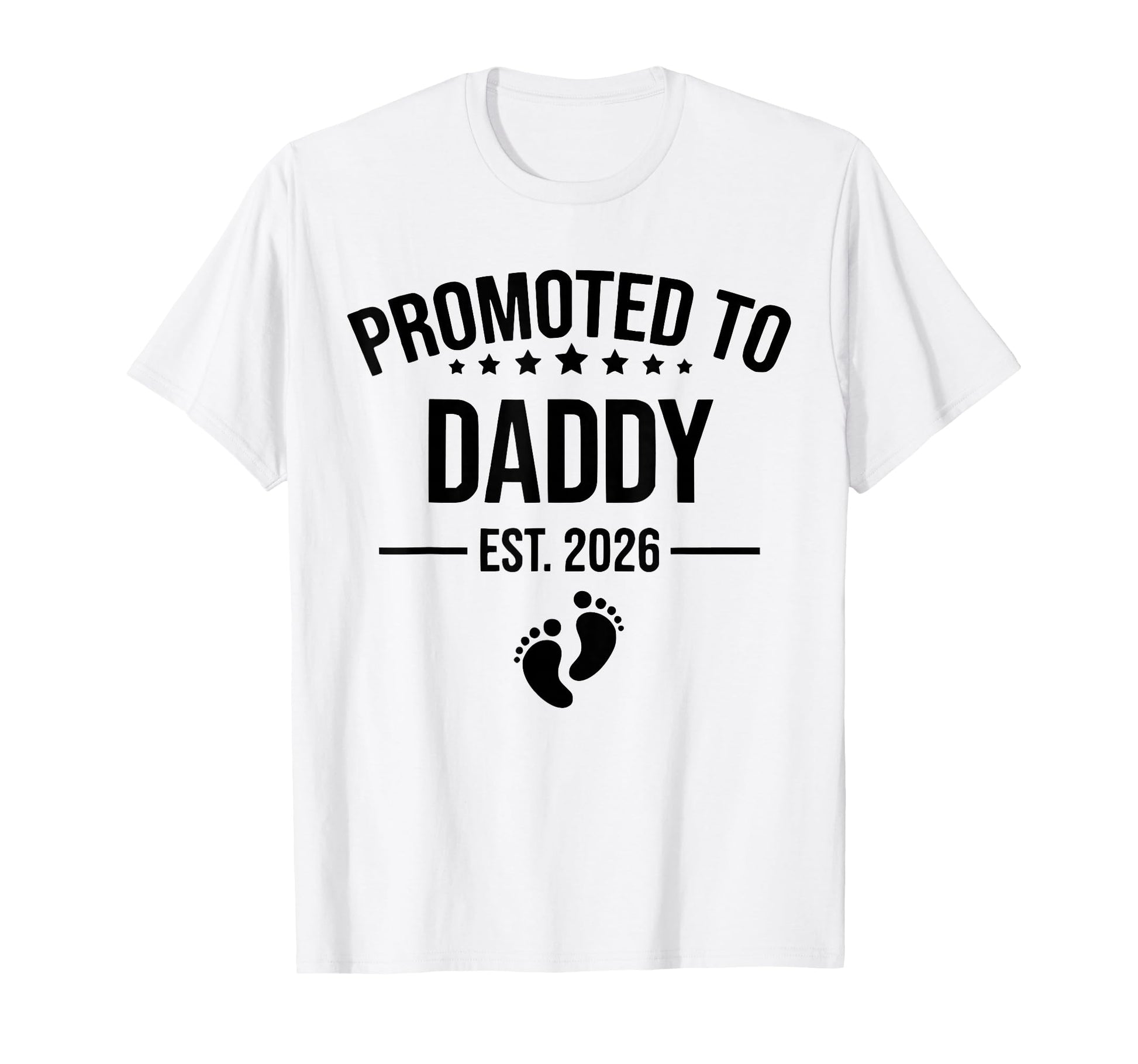 Promoted To Daddy Est 2026 New Dad T-Shirt - Aesthetic Graphic Men Women - T-Shirt, Sweatshirt, Hoodie