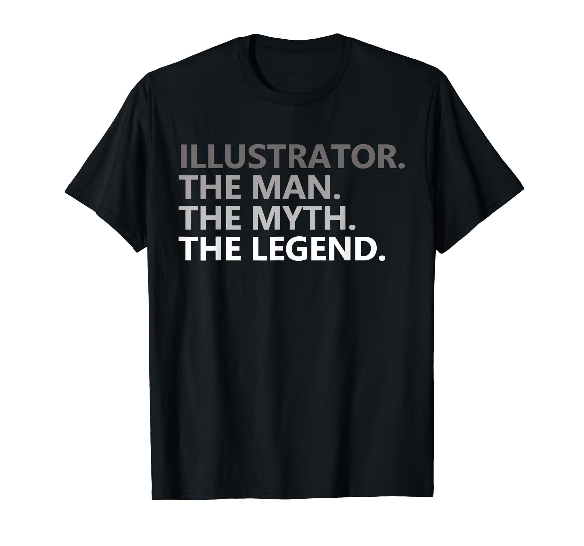 Myth Legend Illustrator Dad Funny T-Shirt - Custom Art Print Unisex - T-Shirt, Sweatshirt, Hoodie