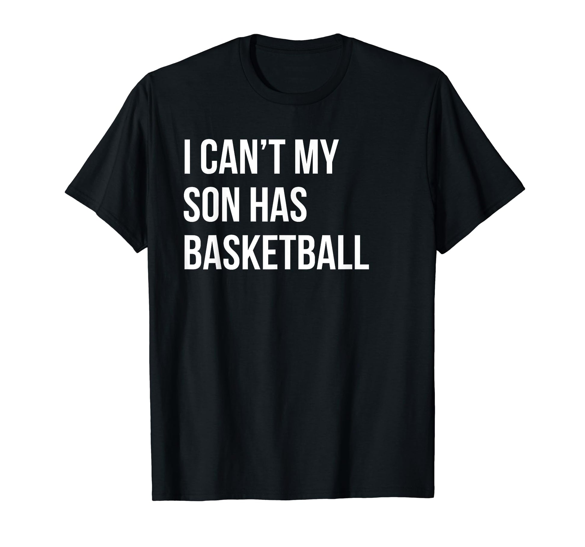 I Cant My Son Has Basketball Mom T-Shirt - Aesthetic Graphic for Adults - T-Shirt, Sweatshirt, Hoodie