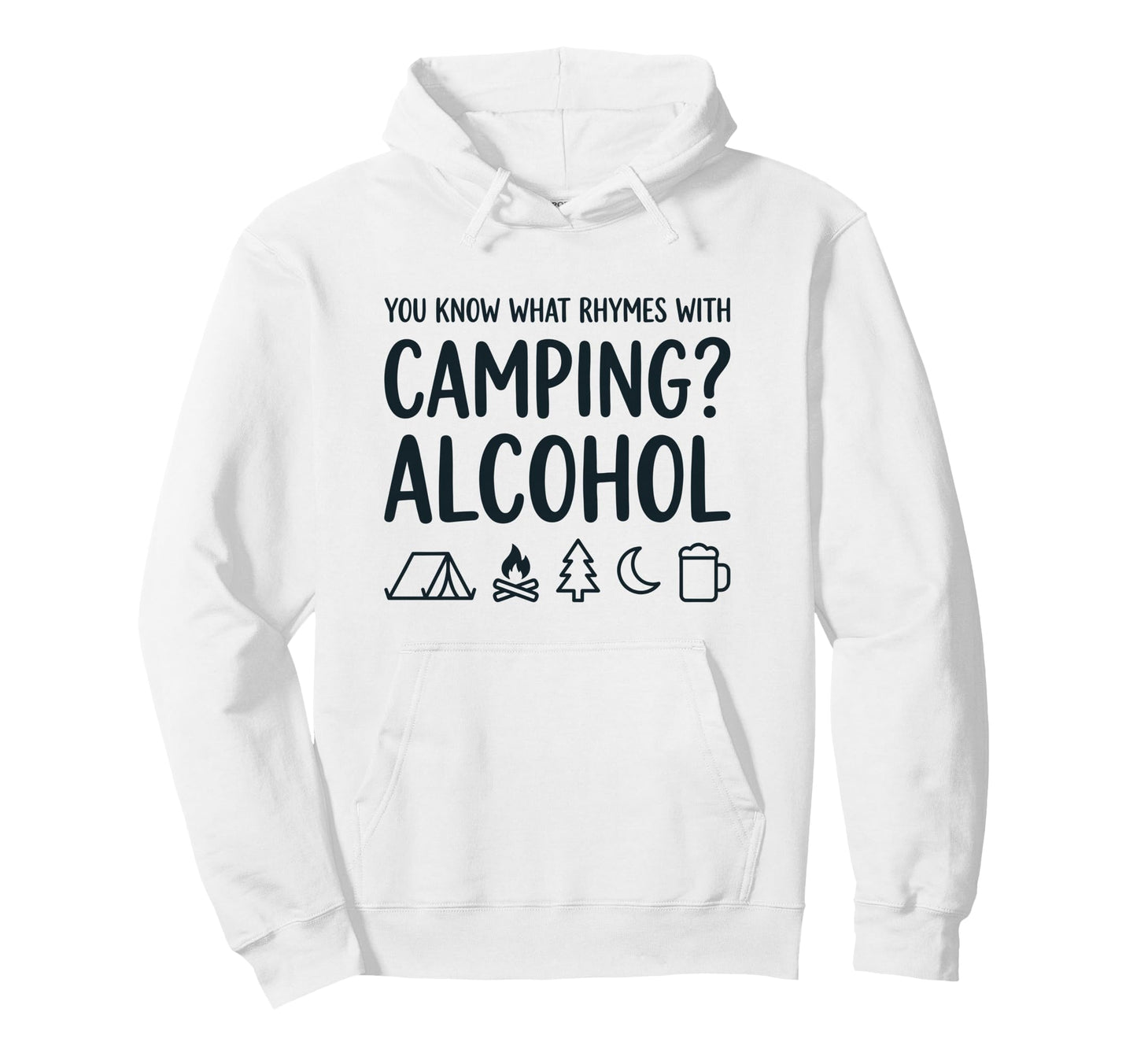 You Know What Rhymes Camping Alcohol Hoodie - Minimalist Print Men Women - T-Shirt, Sweatshirt, Hoodie