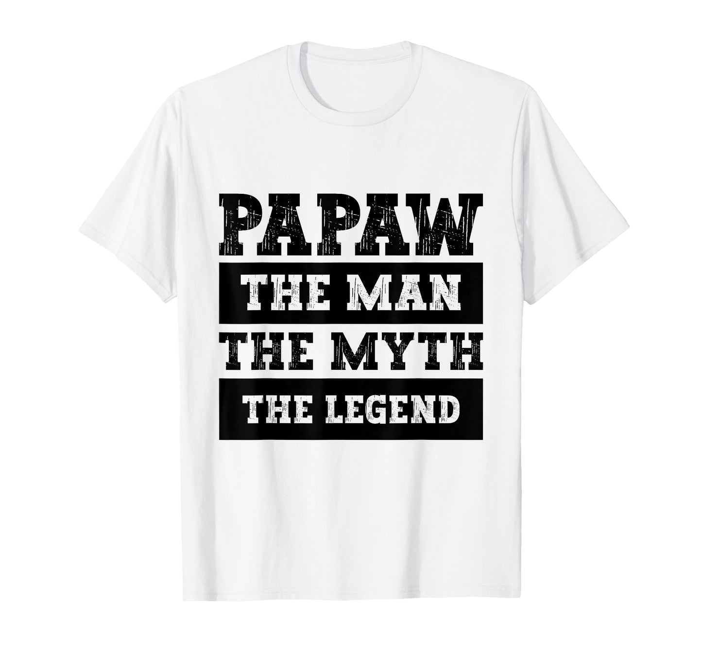 Papaw Myth Legend Dad Grandpa T-Shirt - Fun Novelty Design Men Women - T-Shirt, Sweatshirt, Hoodie
