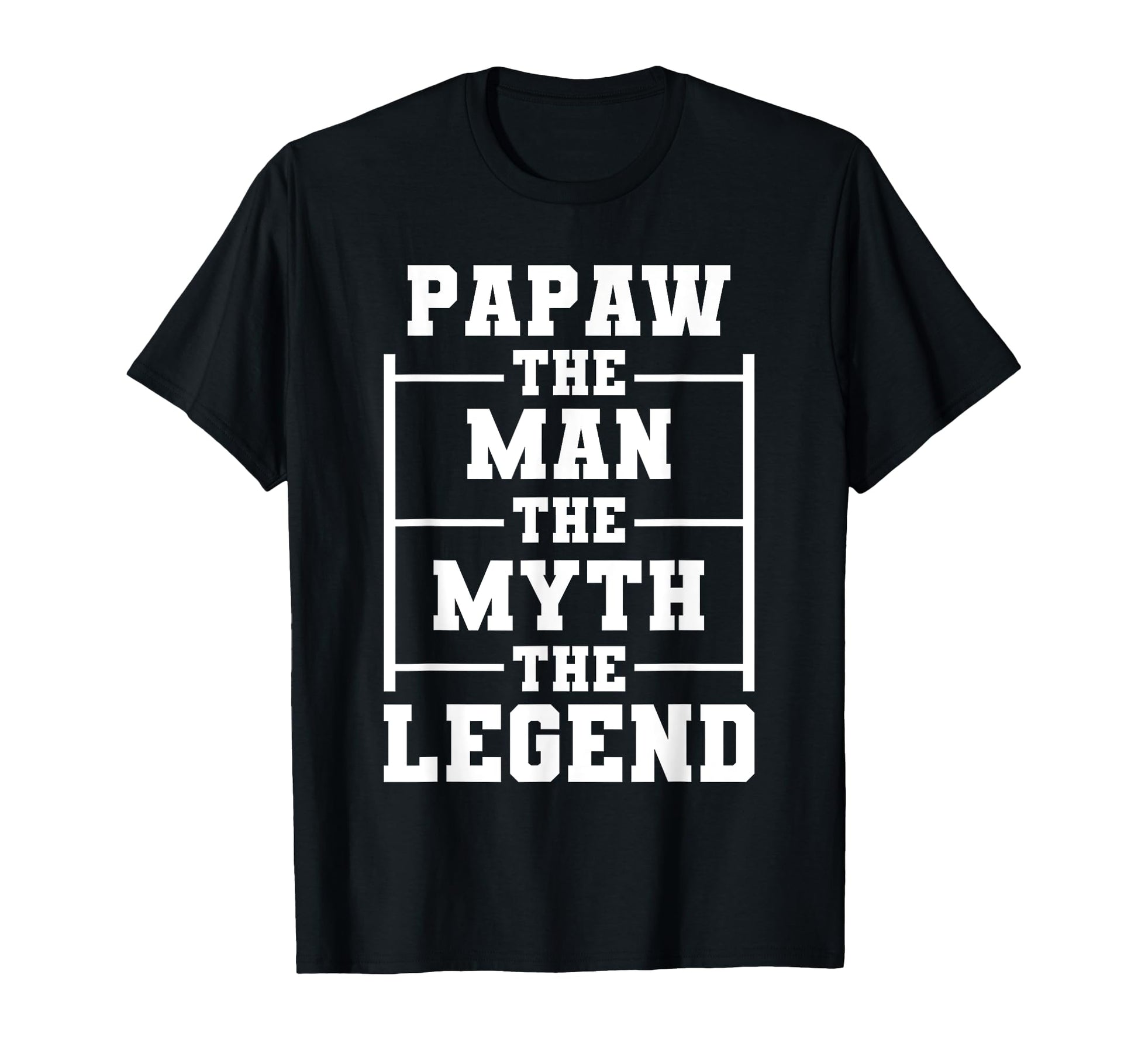 Papaw Myth Legend Dad Grandpa T-Shirt - Streetwear Style Men Women - T-Shirt, Sweatshirt, Hoodie